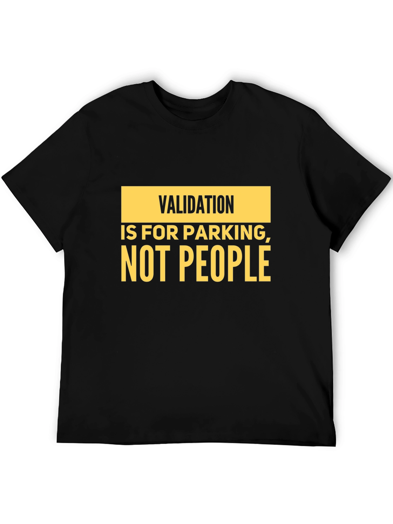 Black Validation is for Parking T-Shirt - Funny Sarcastic Tee view 5