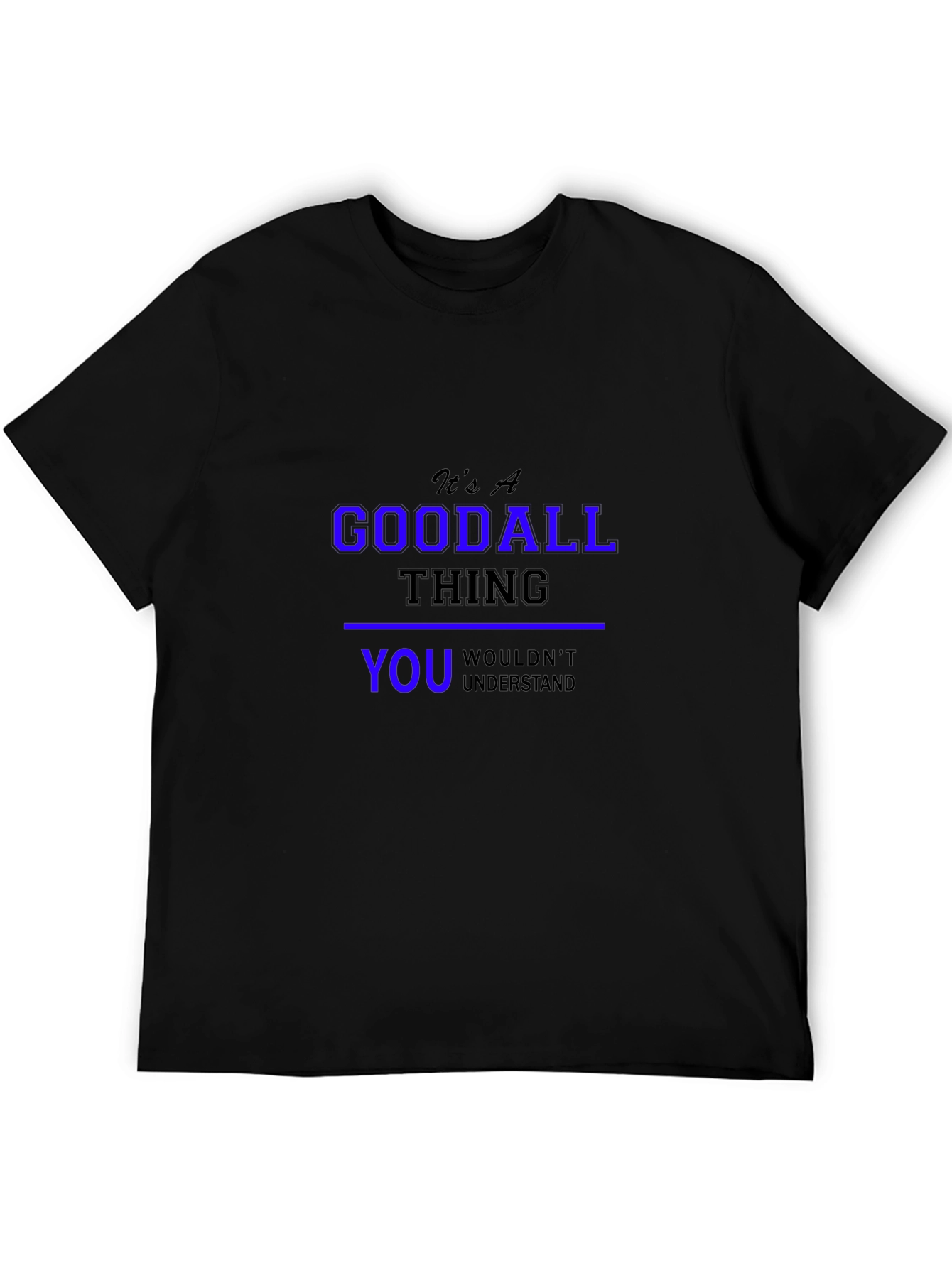 Black It's a Goodall Thing T-Shirt view 5