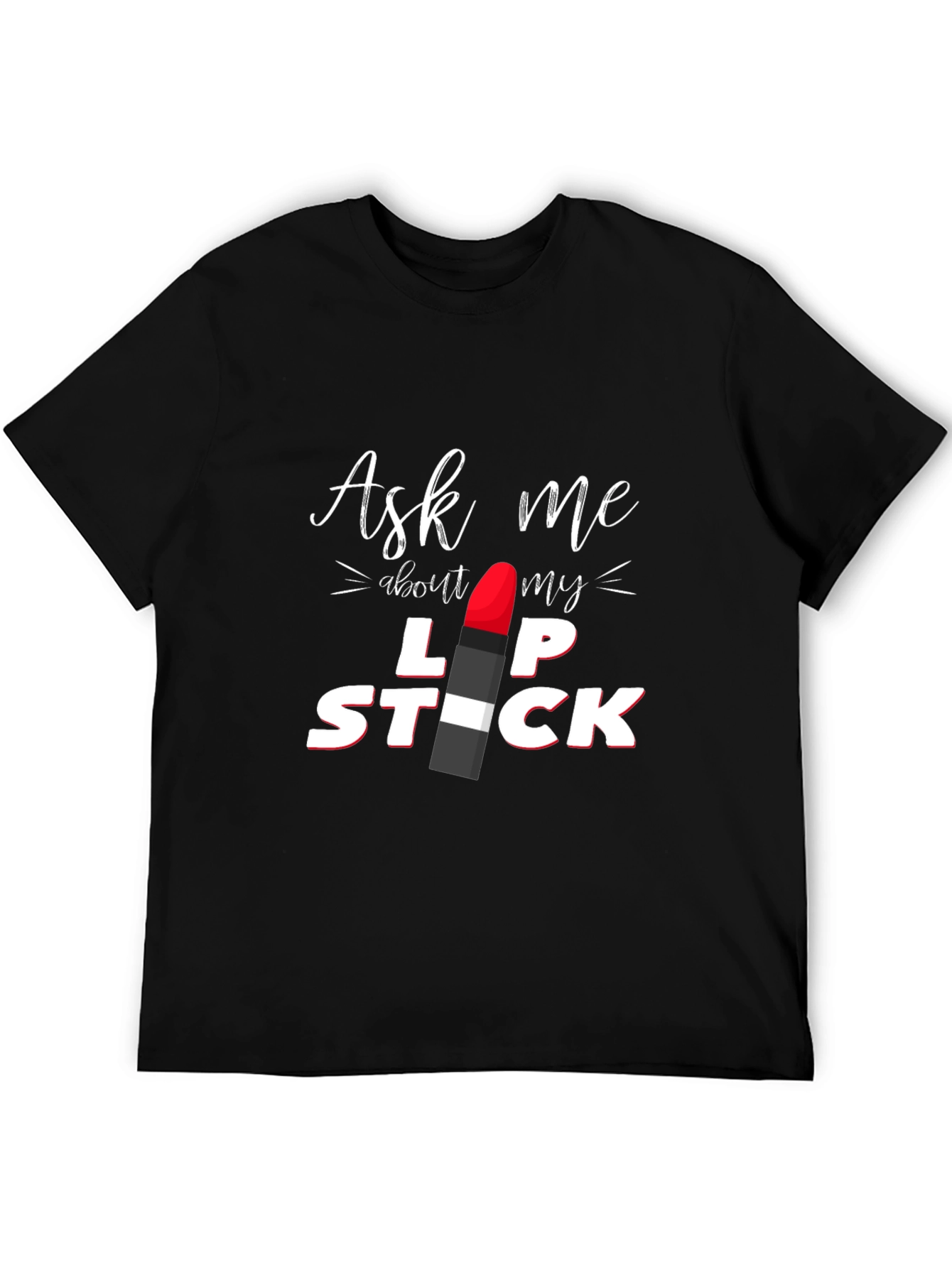 Black Ask Me About My Lipstick Graphic T-Shirt view 5