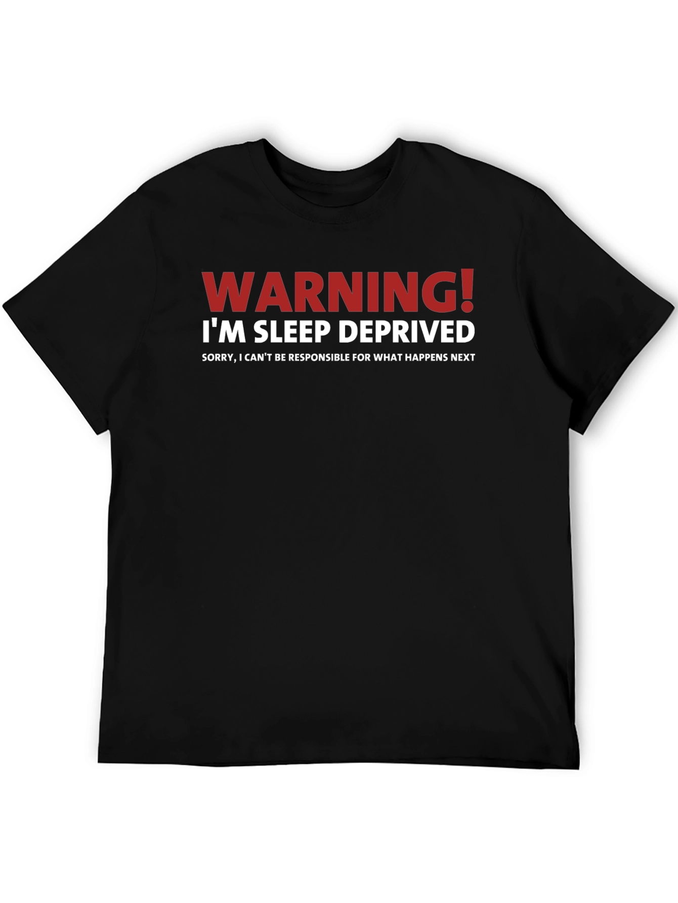 Black Warning! I'm Sleep Deprived T-Shirt Funny Slogan Tee view 5