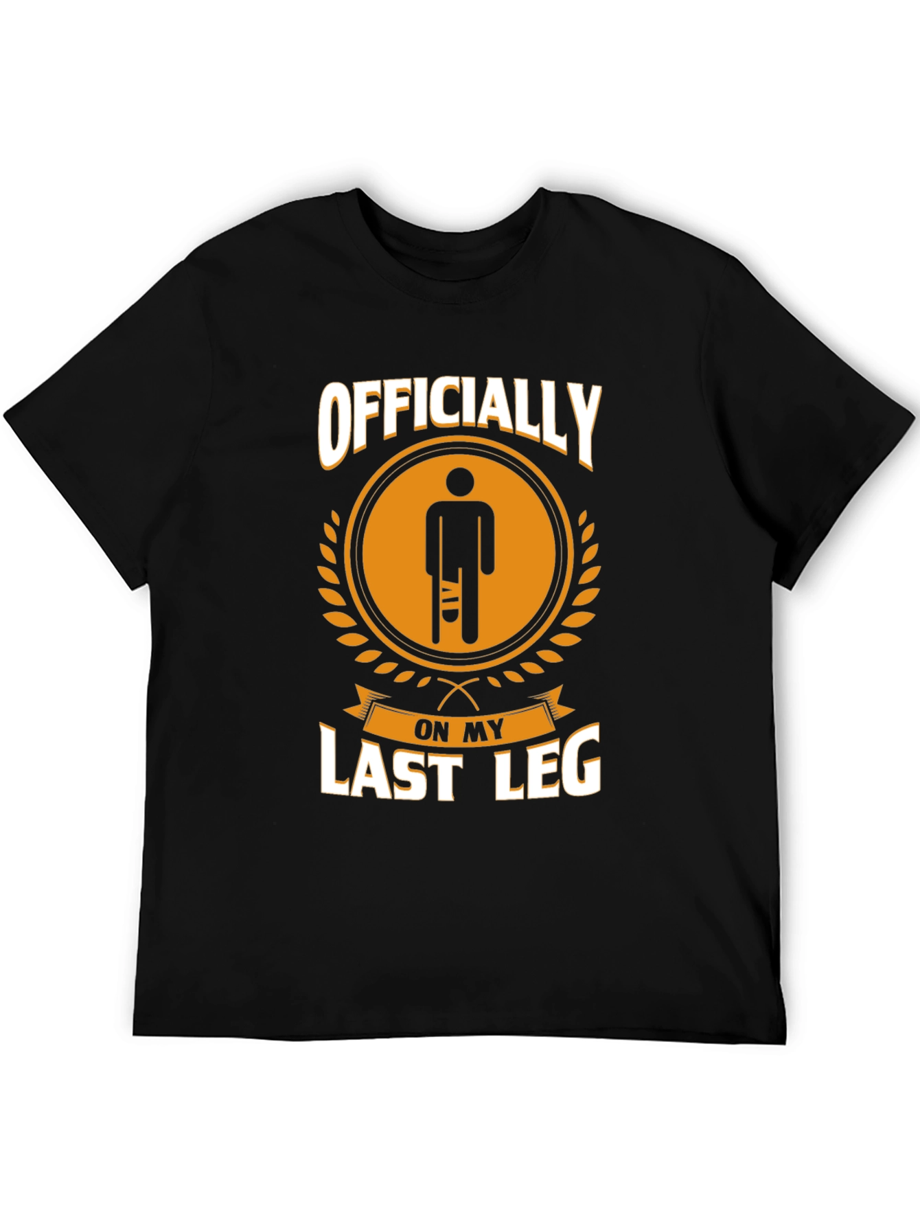 Black Officially On My Last Leg Funny T-Shirt view 5