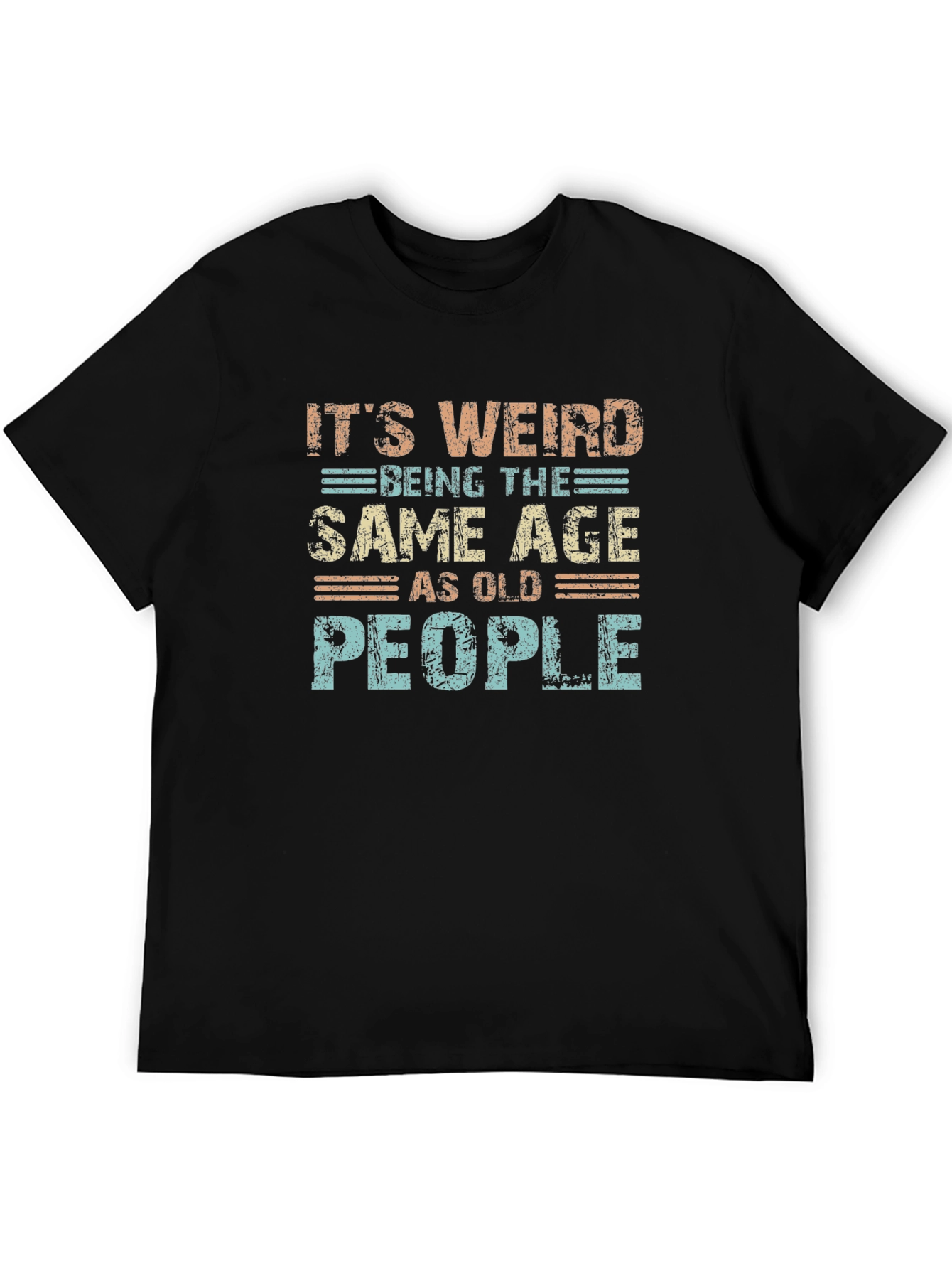 Black It's Weird Being The Same Age As Old People T-Shirt view 5