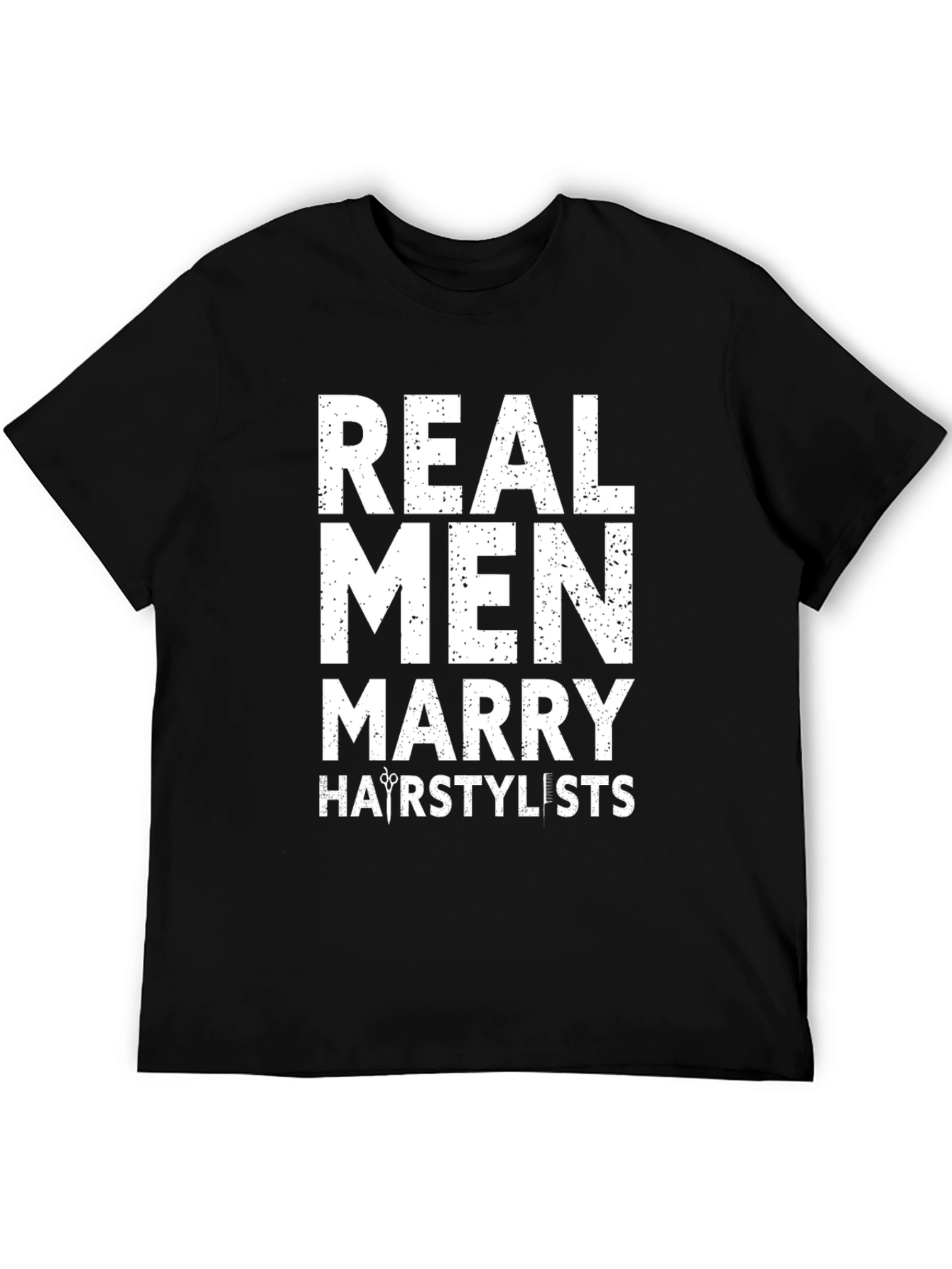 Black Real Men Marry Hairstylists Black T-Shirt view 5