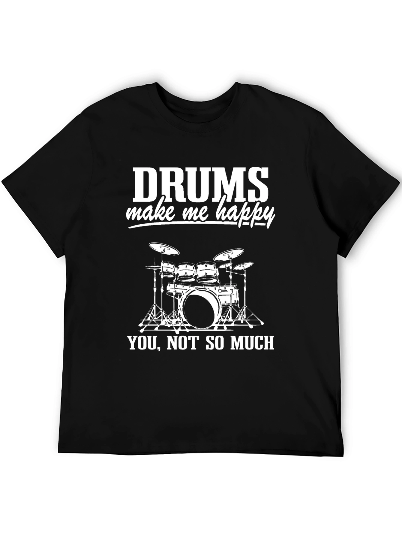 Black Drums Make Me Happy T-Shirt - Drummer Gift view 5