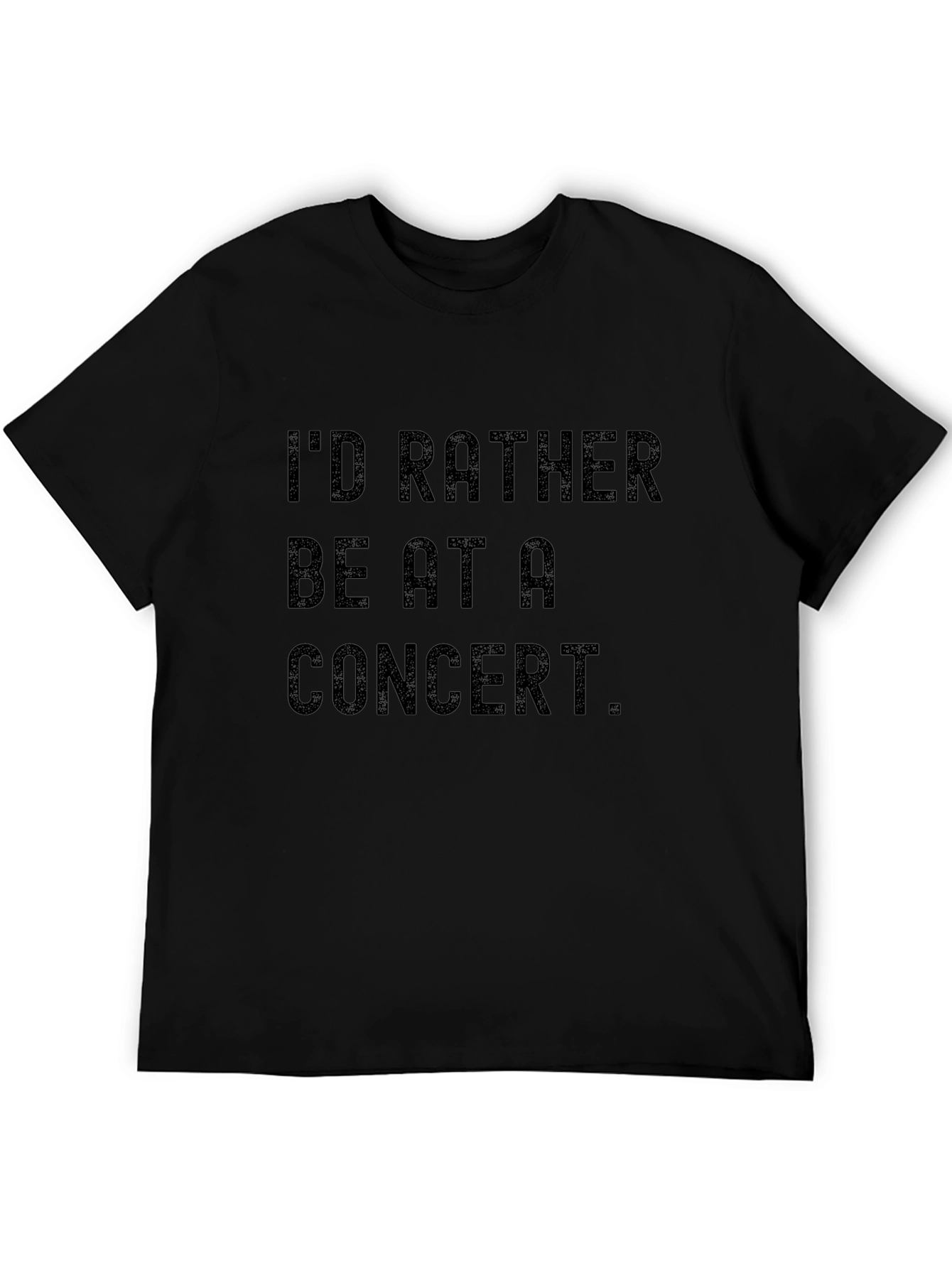 Black Concert Lover Tee: I'd Rather Be at a Concert T-Shirt view 5