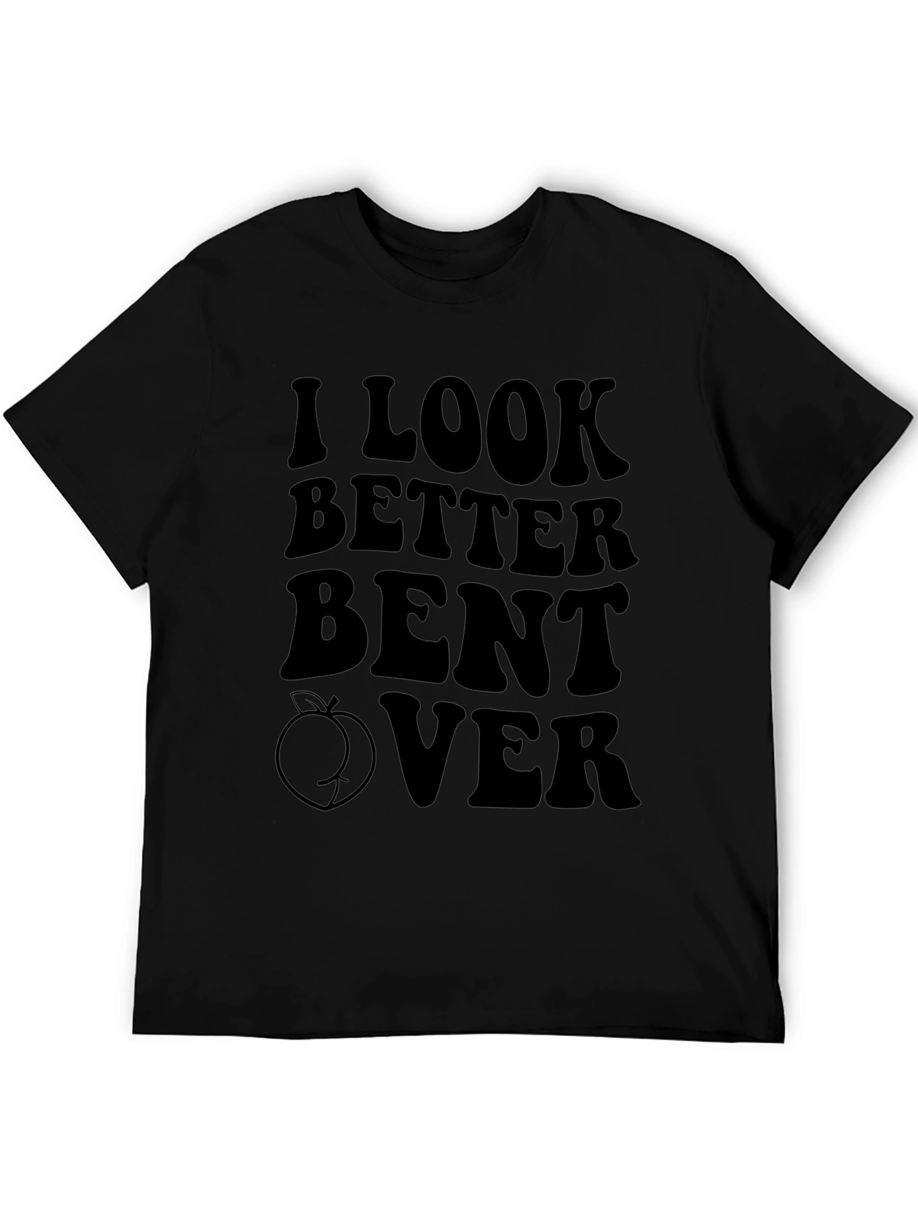 Black I Look Better Bent Over Graphic Tee view 5
