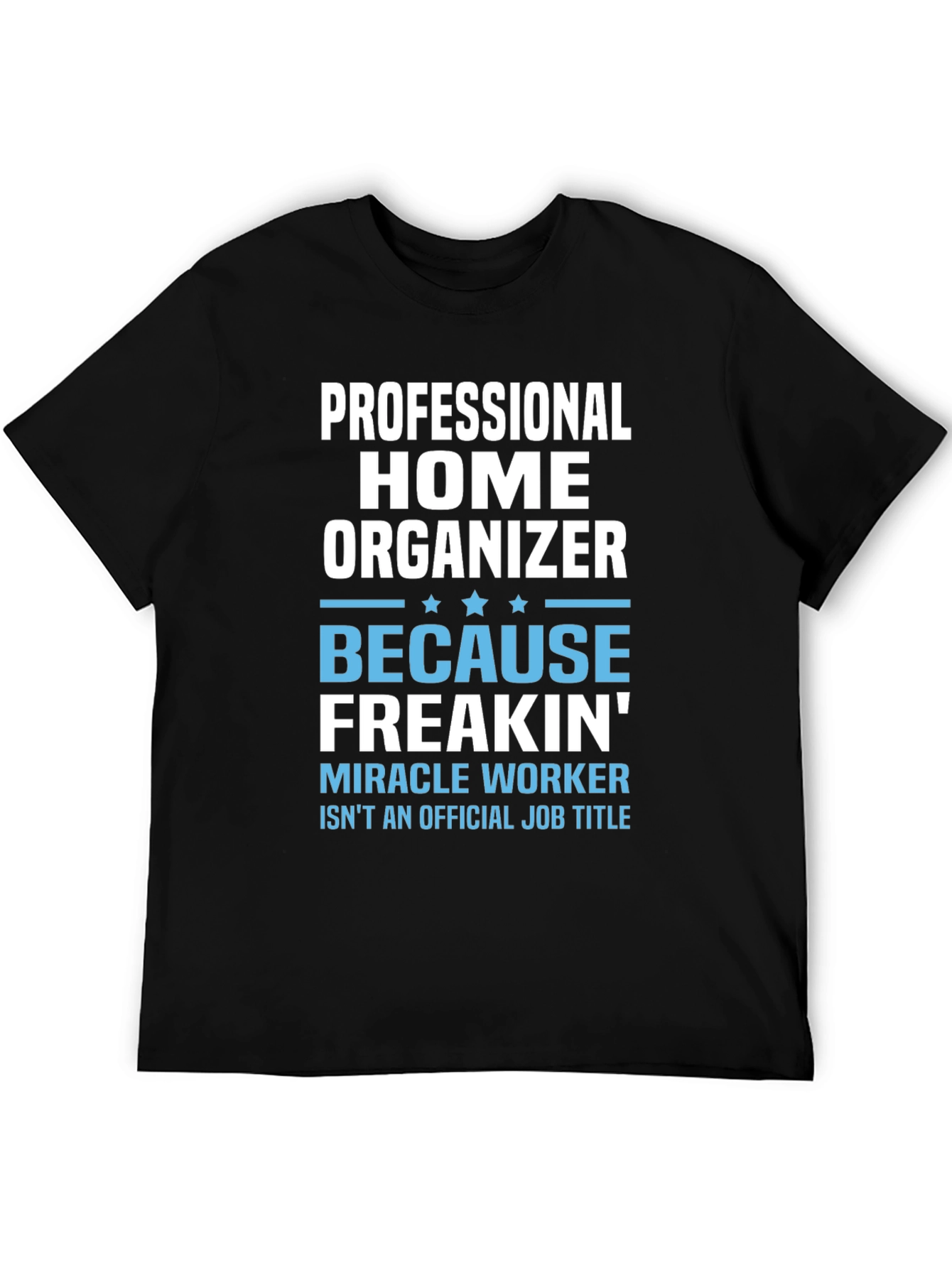 Professional Home Organizer Novelty T-Shirt - 5