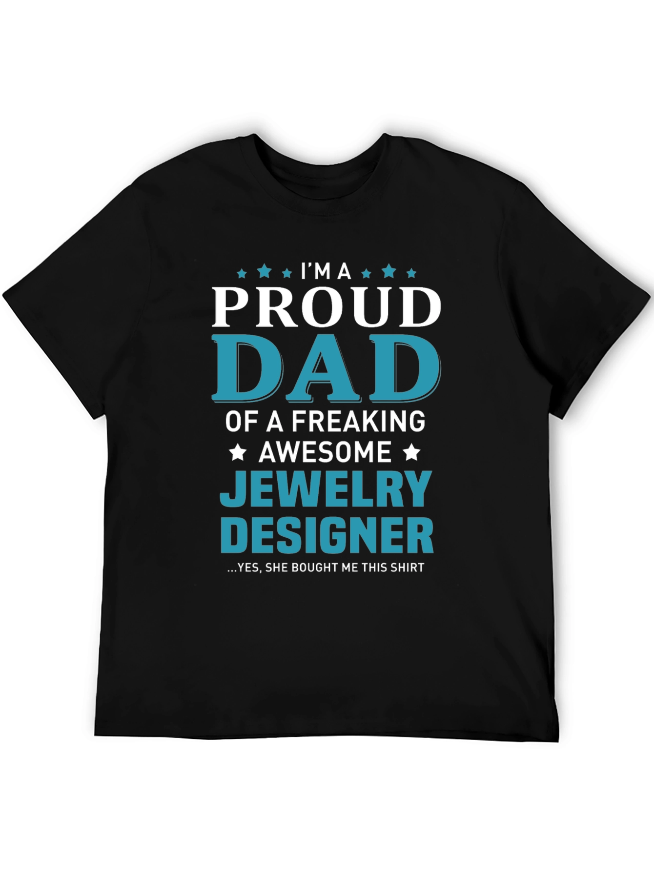 Black Proud Dad of a Jewelry Designer T-Shirt view 5