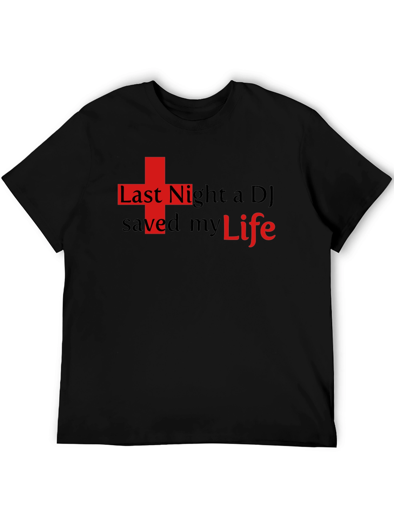 Black Last Night a DJ Saved My Life T-Shirt view 5