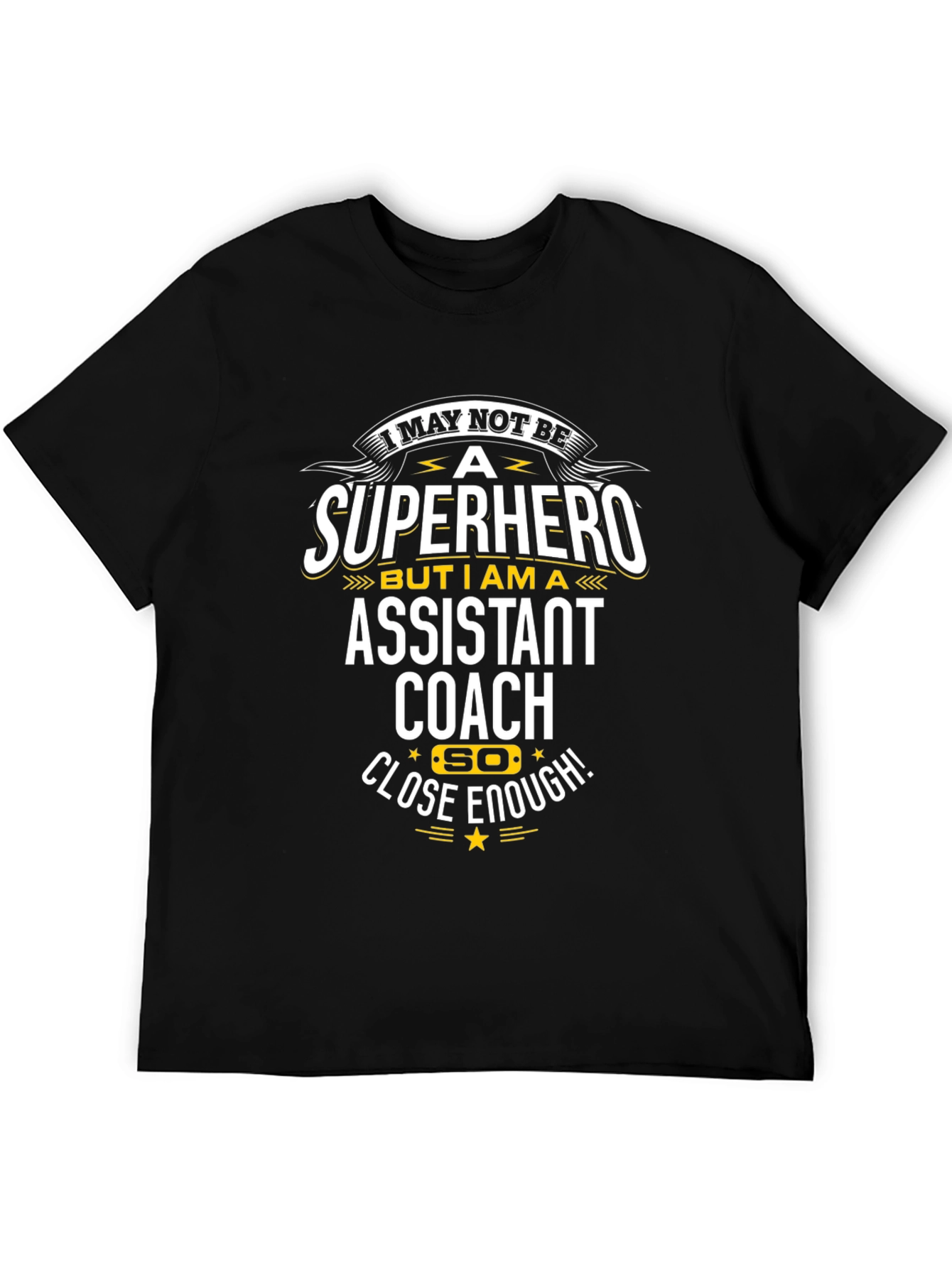 Black Assistant Coach T-Shirt: Super Hero Close Enough! view 5