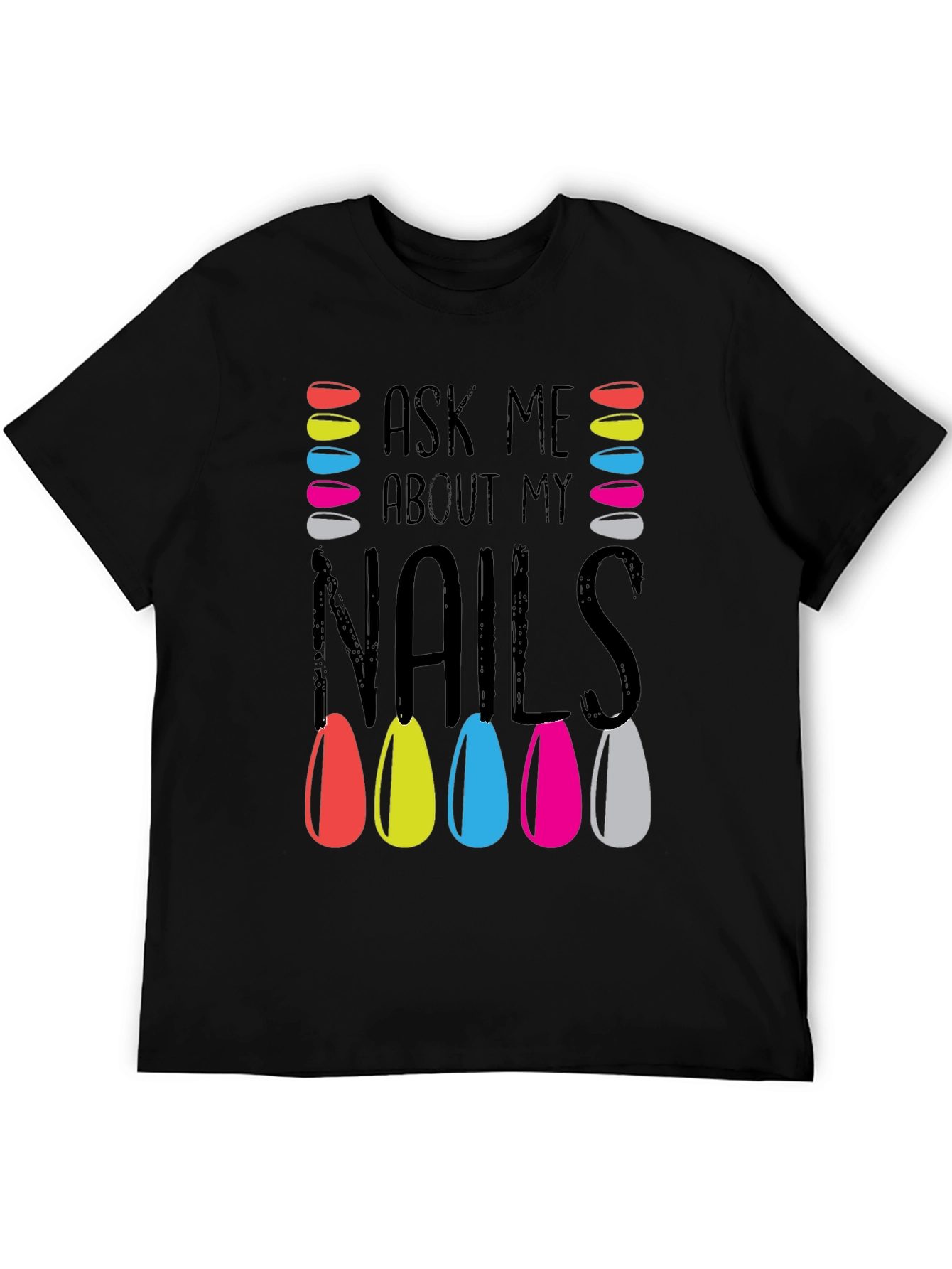 Black Ask Me About My Nails T-Shirt Manicure Colorful view 5