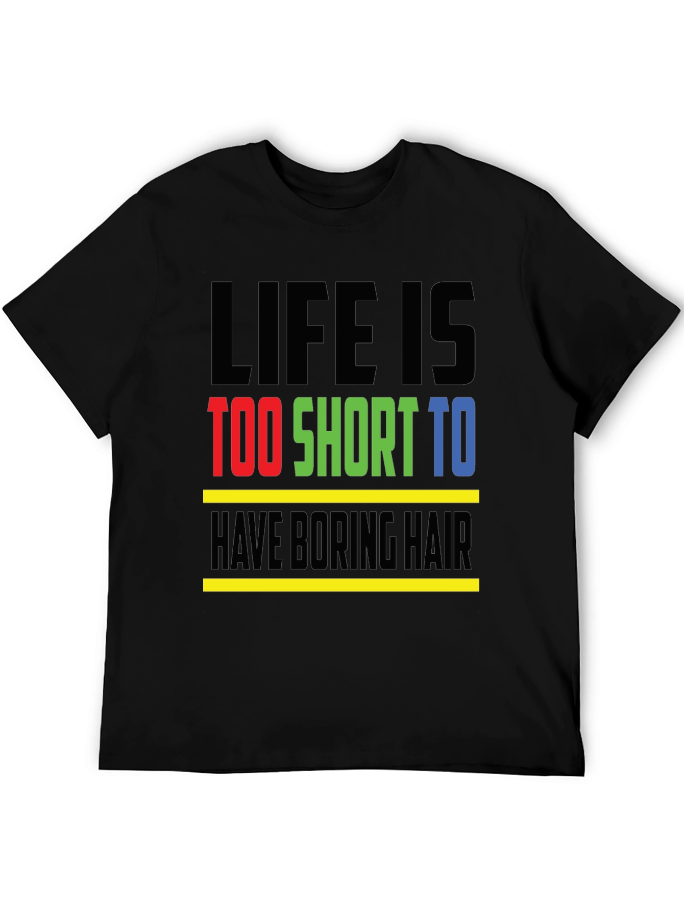 Black Life is Too Short T-Shirt - Funny Hair Statement Tee view 5