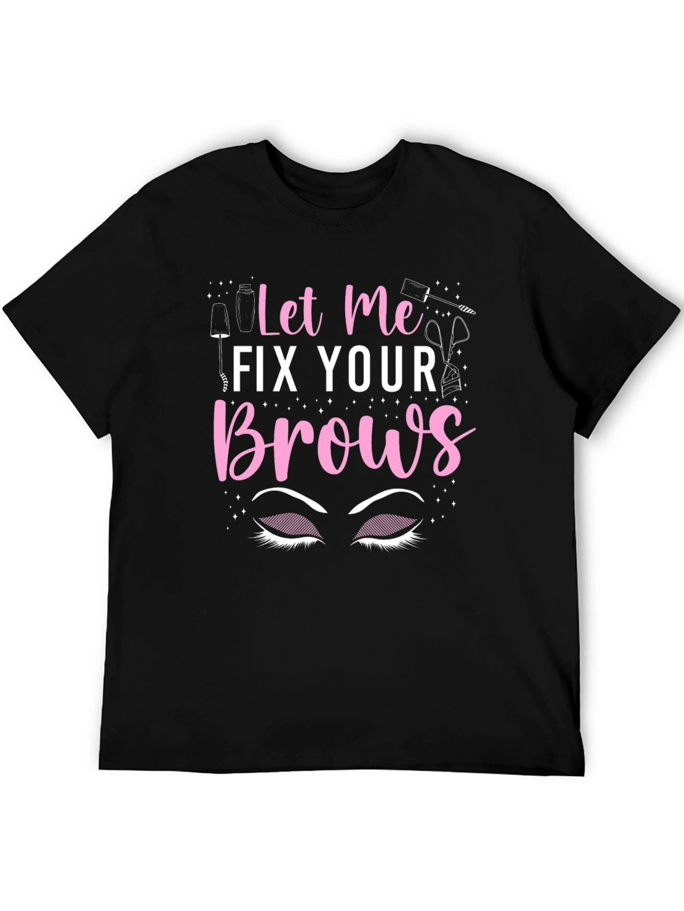 Black Let Me Fix Your Brows T-Shirt view 5