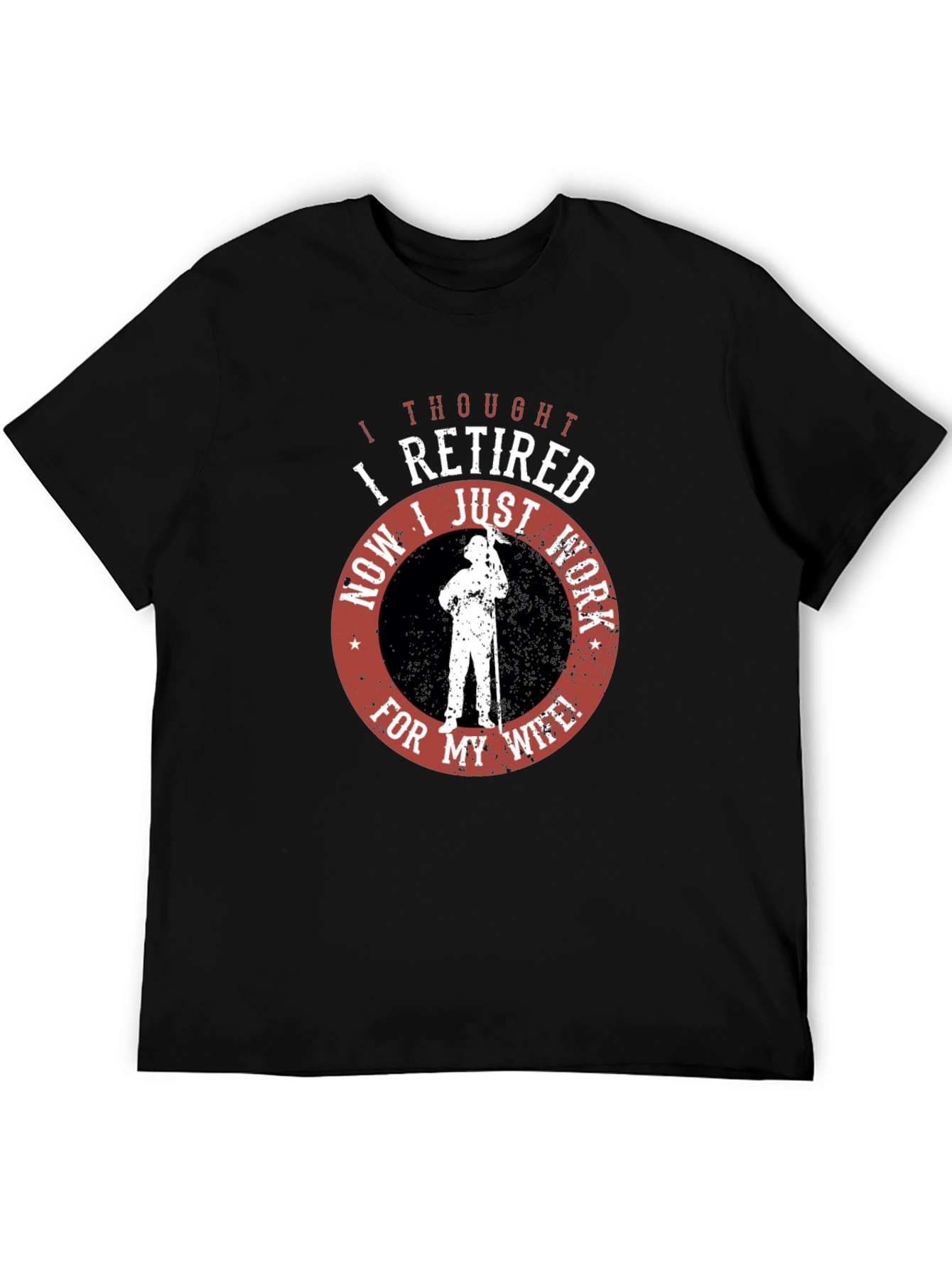 Black Retired? Now I Work For My Wife Black T-Shirt view 5