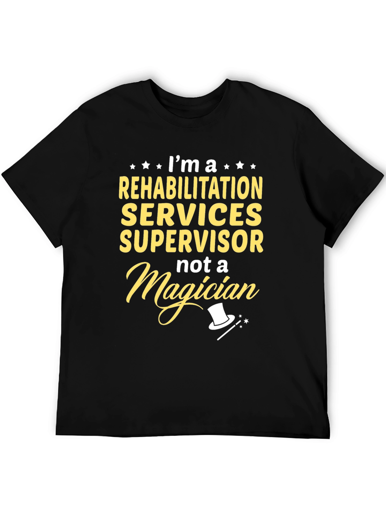 Black Rehabilitation Supervisor T-Shirt - Not a Magician view 5