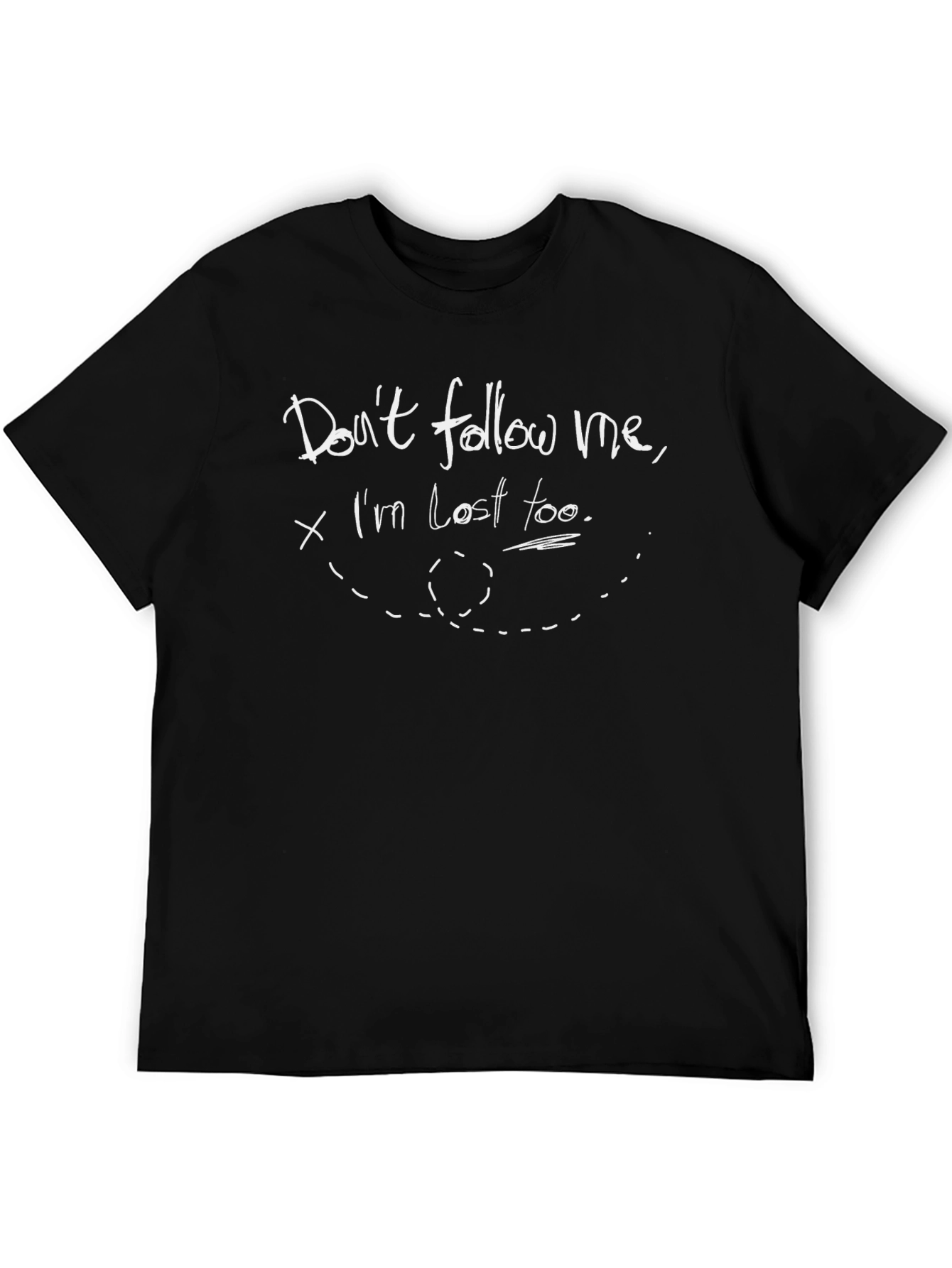Black Don't Follow Me, I'm Lost Too - Graphic T-Shirt view 5