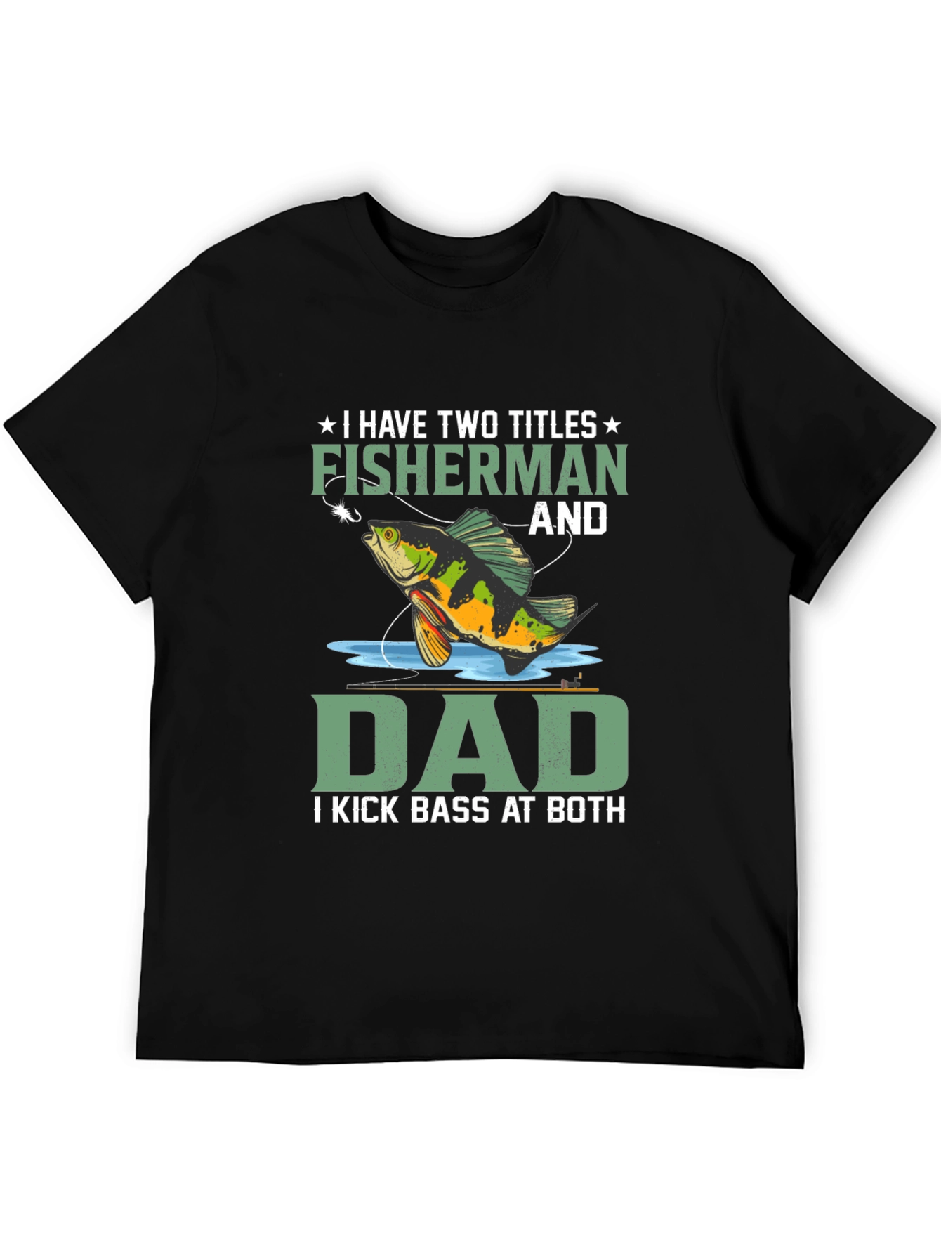 Black Fisherman Dad T-Shirt: I Kick Bass At Both view 5