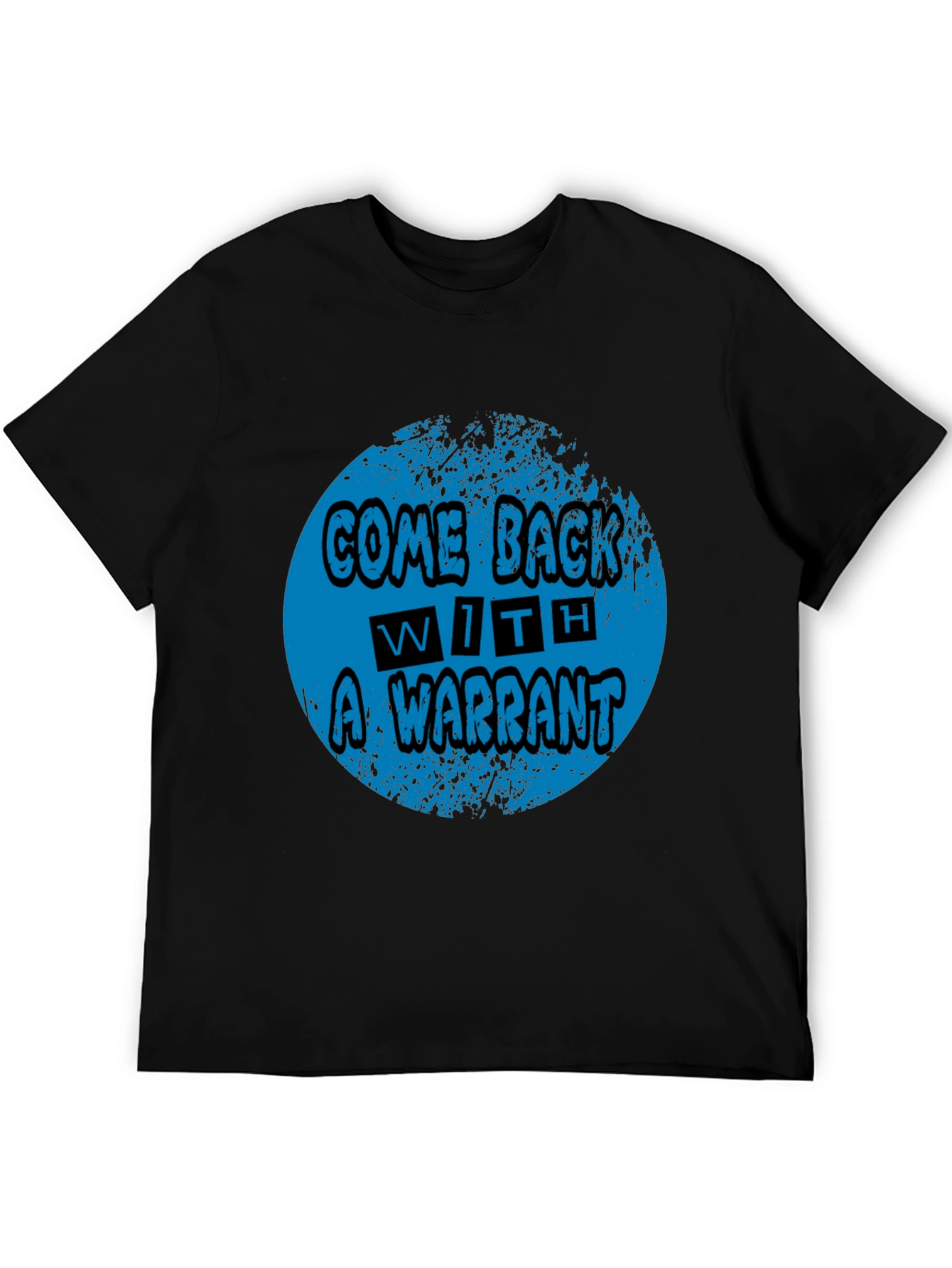 Black Come Back With A Warrant Graphic Tee view 5