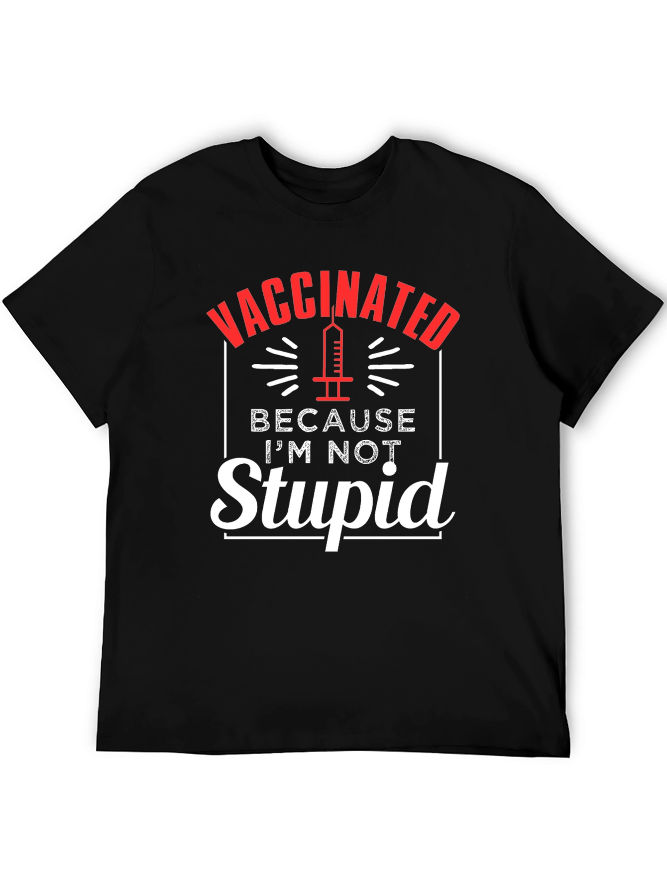 Black Vaccinated Because I'm Not Stupid T-Shirt view 5