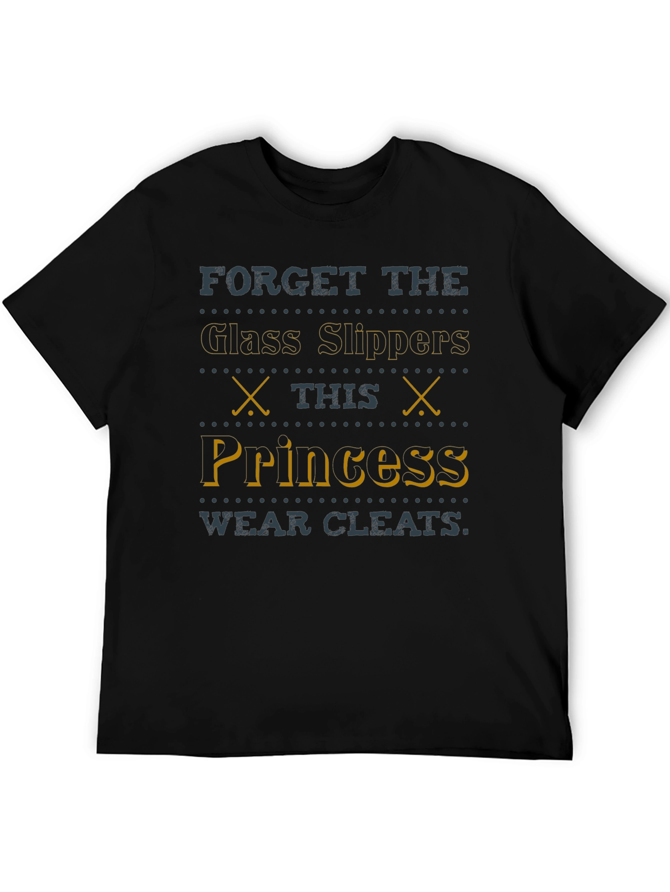 Black Forget The Glass Slippers Princess Wears Cleats T-Shirt view 5