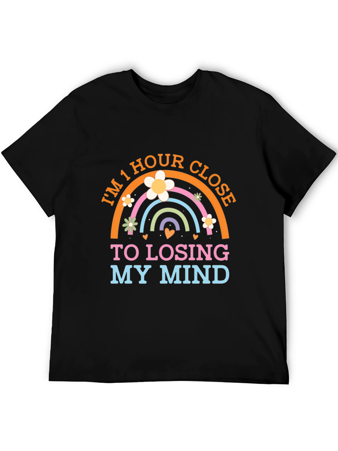 Black I'm 1 Hour Close To Losing My Mind Rainbow T-Shirt view 5