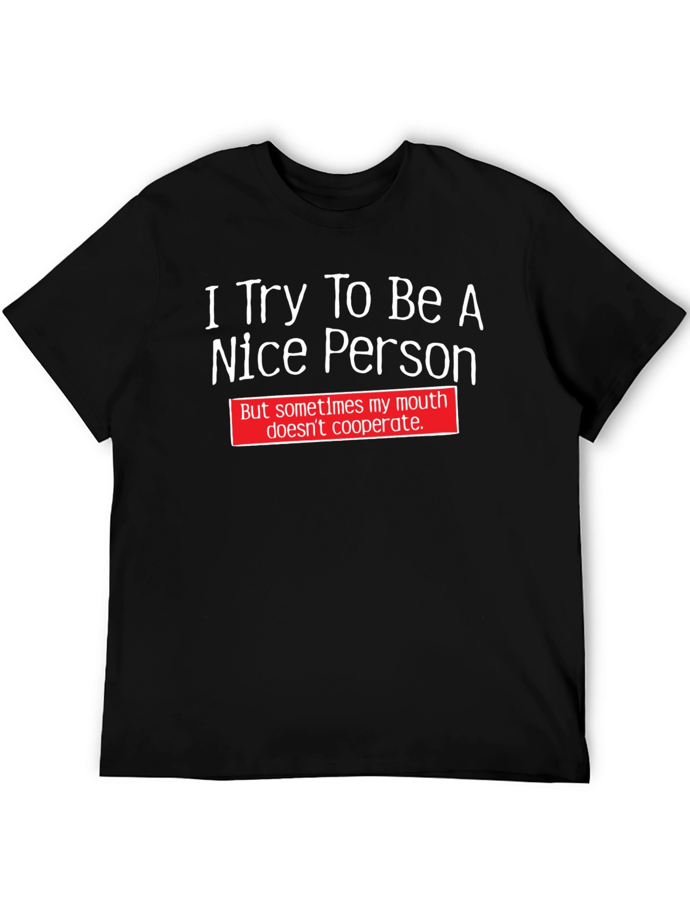 Black Funny T-Shirt: I Try To Be A Nice Person view 5
