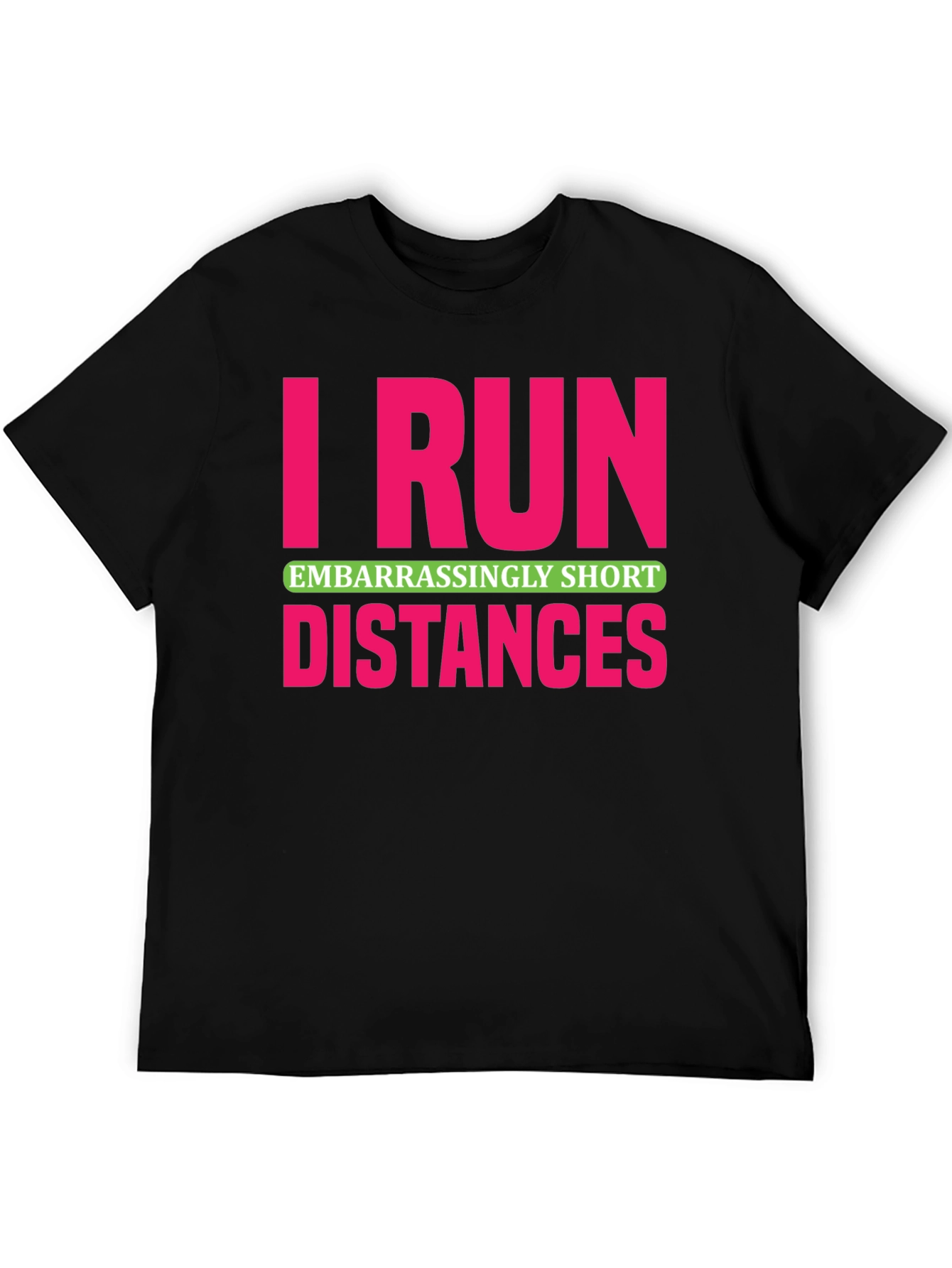 Black I Run Embarrassingly Short Distances T-Shirt view 5