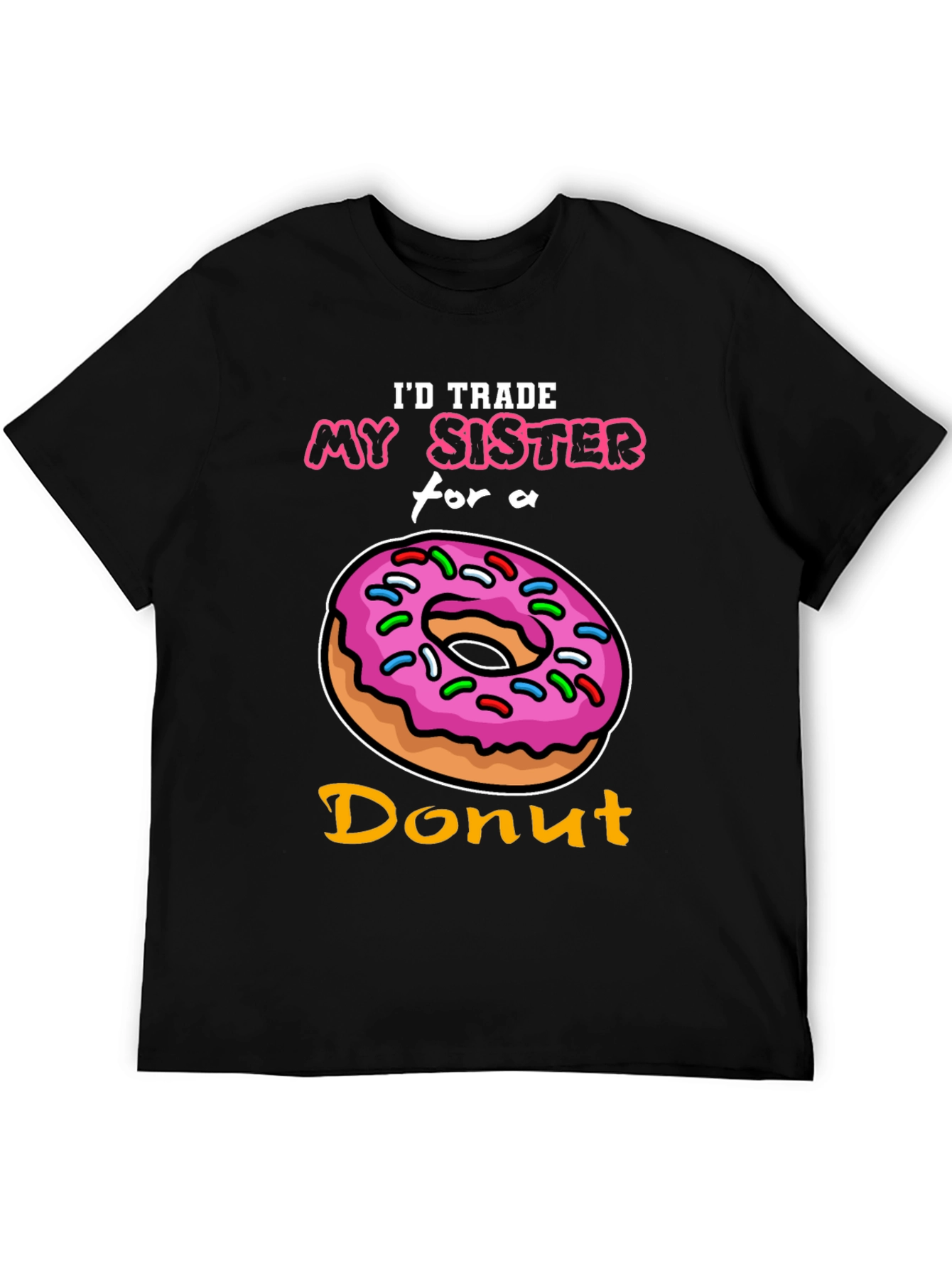 Black I'd Trade My Sister for a Donut T-Shirt view 5