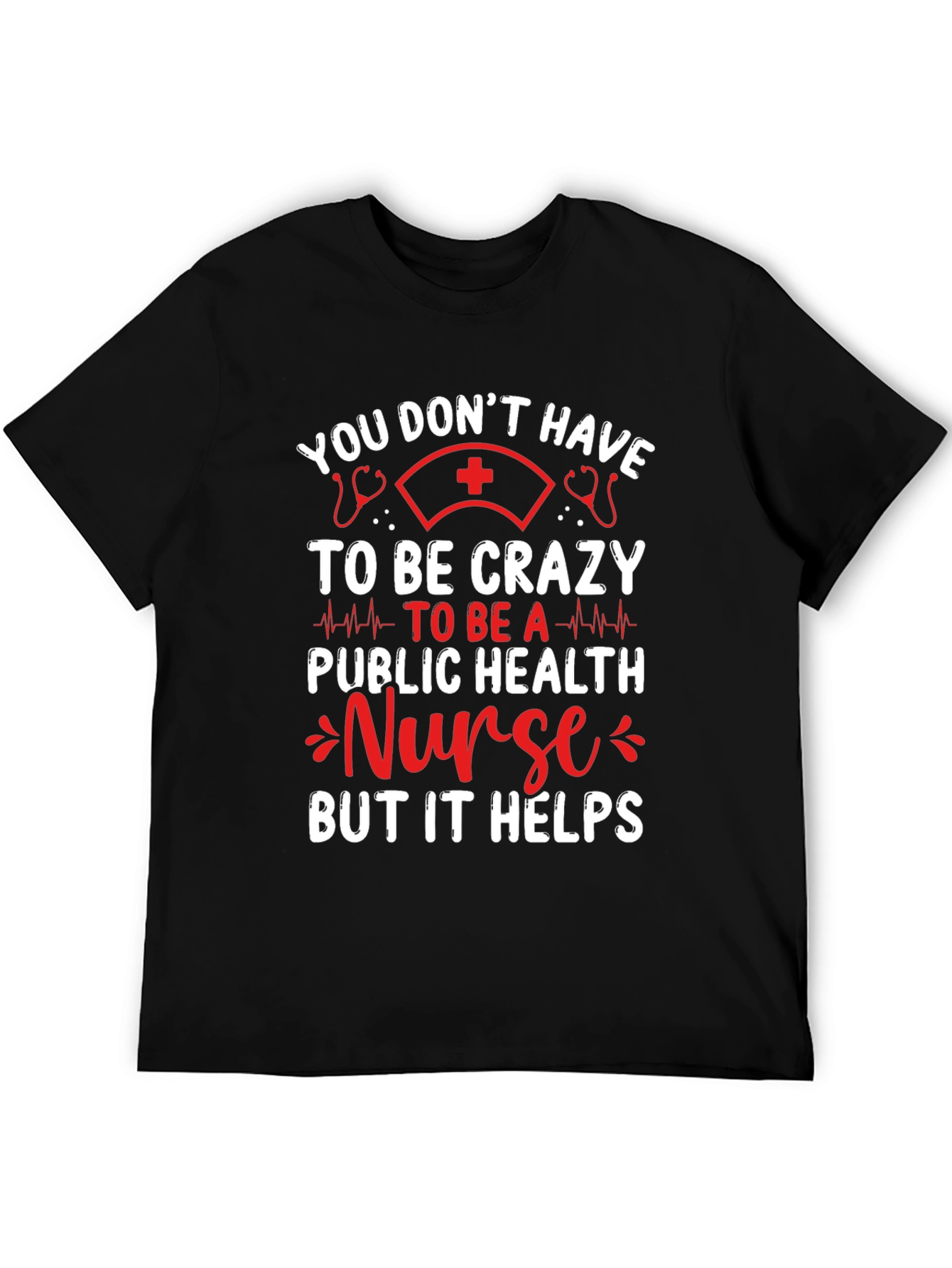 Black Funny Nurse T-Shirt: You Don't Have to Be Crazy view 5