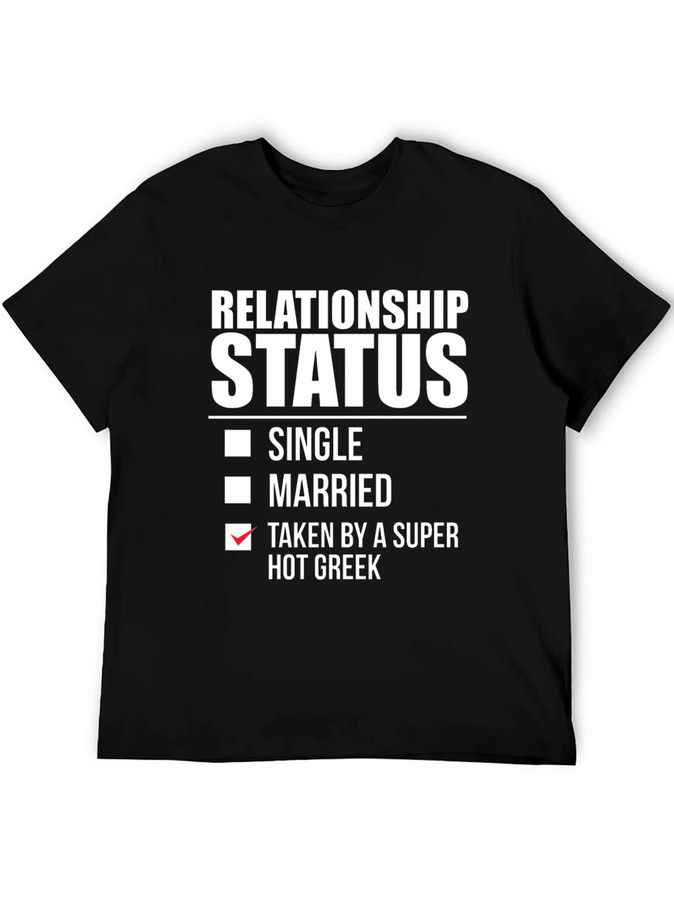 Funny Relationship Status T-Shirt - Taken by a Super Hot Greek - 5
