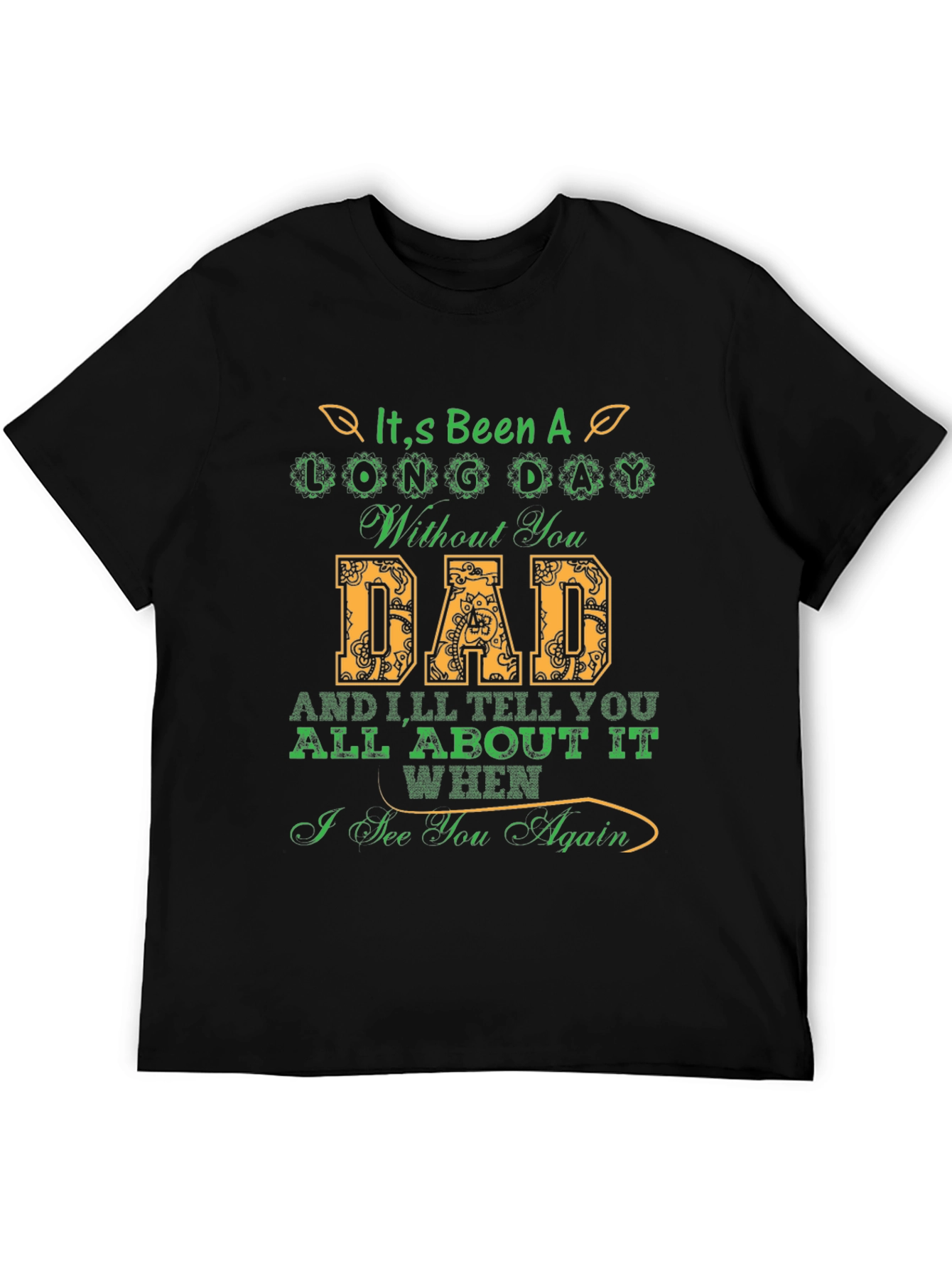 Black It's Been a Long Day Without You Dad T-Shirt view 5
