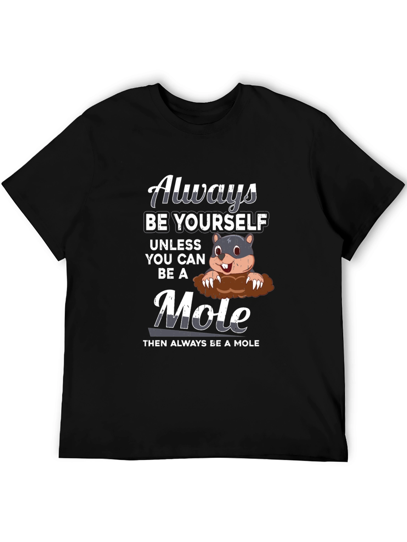 Black Always Be Yourself Unless Mole T-Shirt view 5
