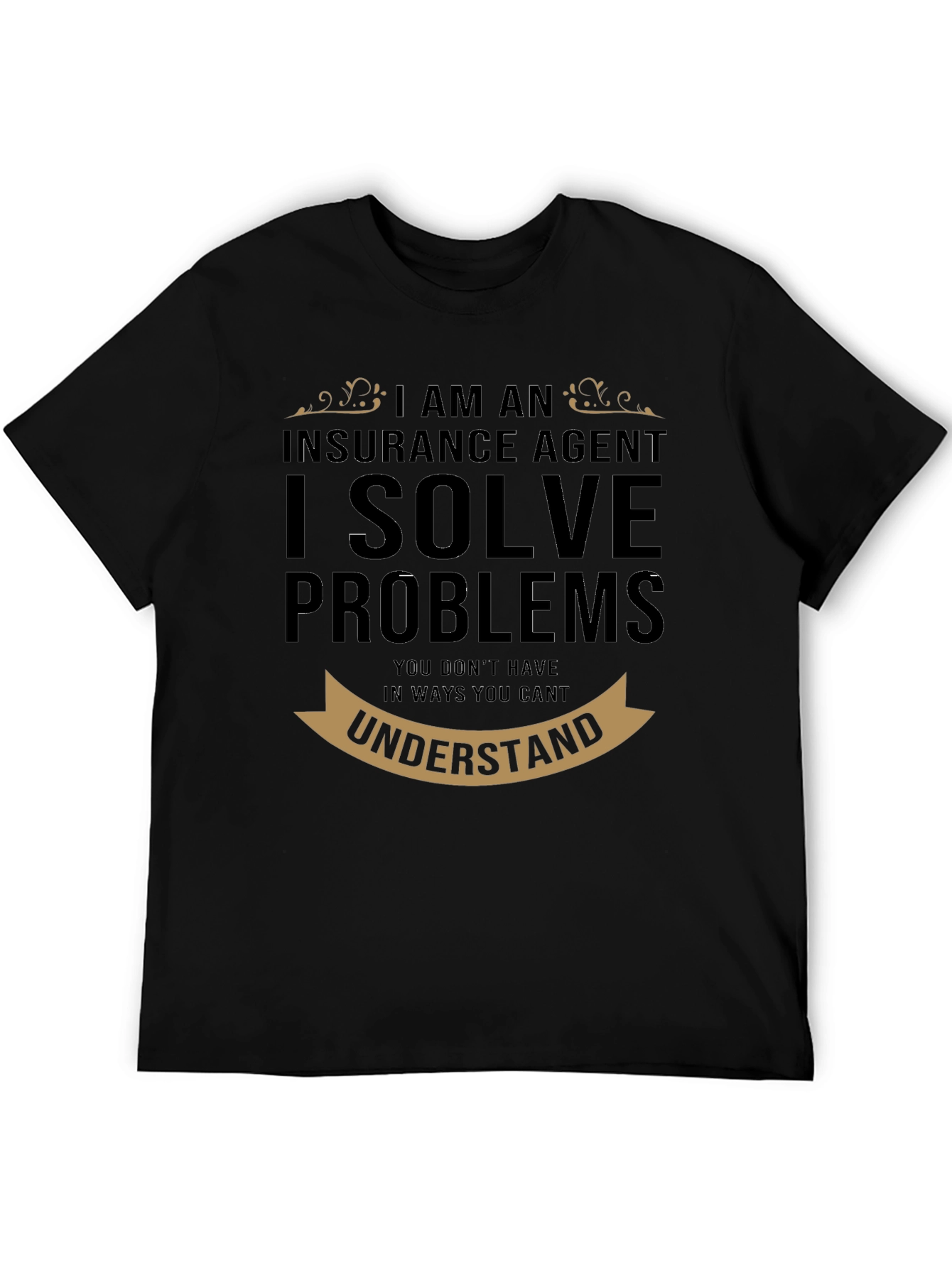 Black Insurance Agent - I Solve Problems T-Shirt view 5