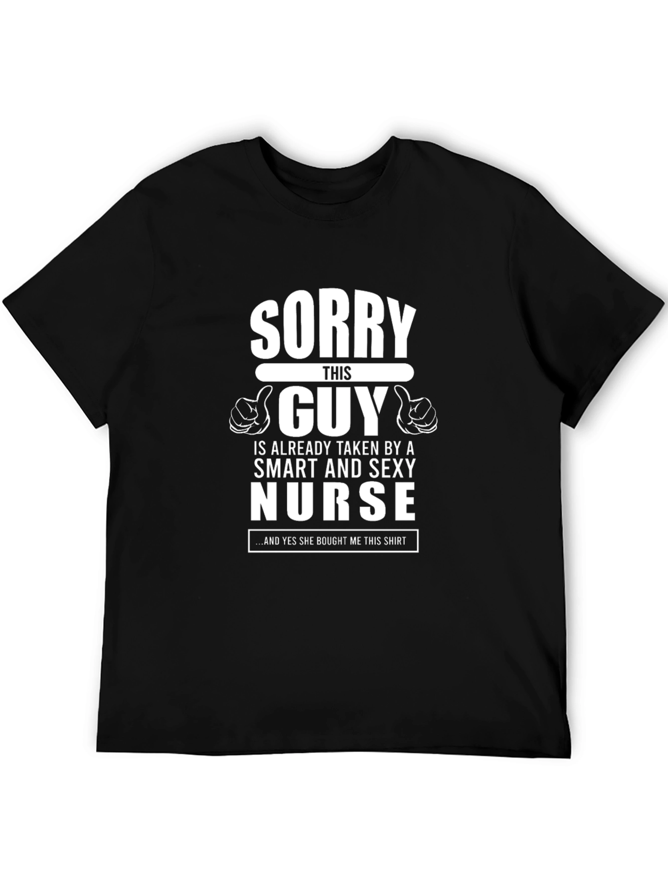 Black Funny “Sorry This Guy is Taken by a Sexy Nurse” T-Shirt view 5