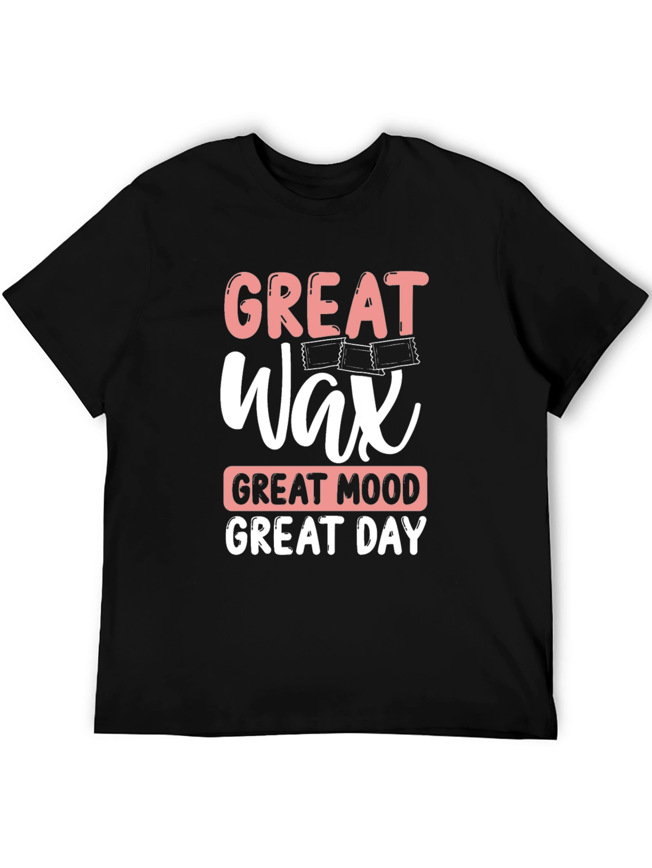 Black Great Wax, Great Mood, Great Day T-Shirt view 5