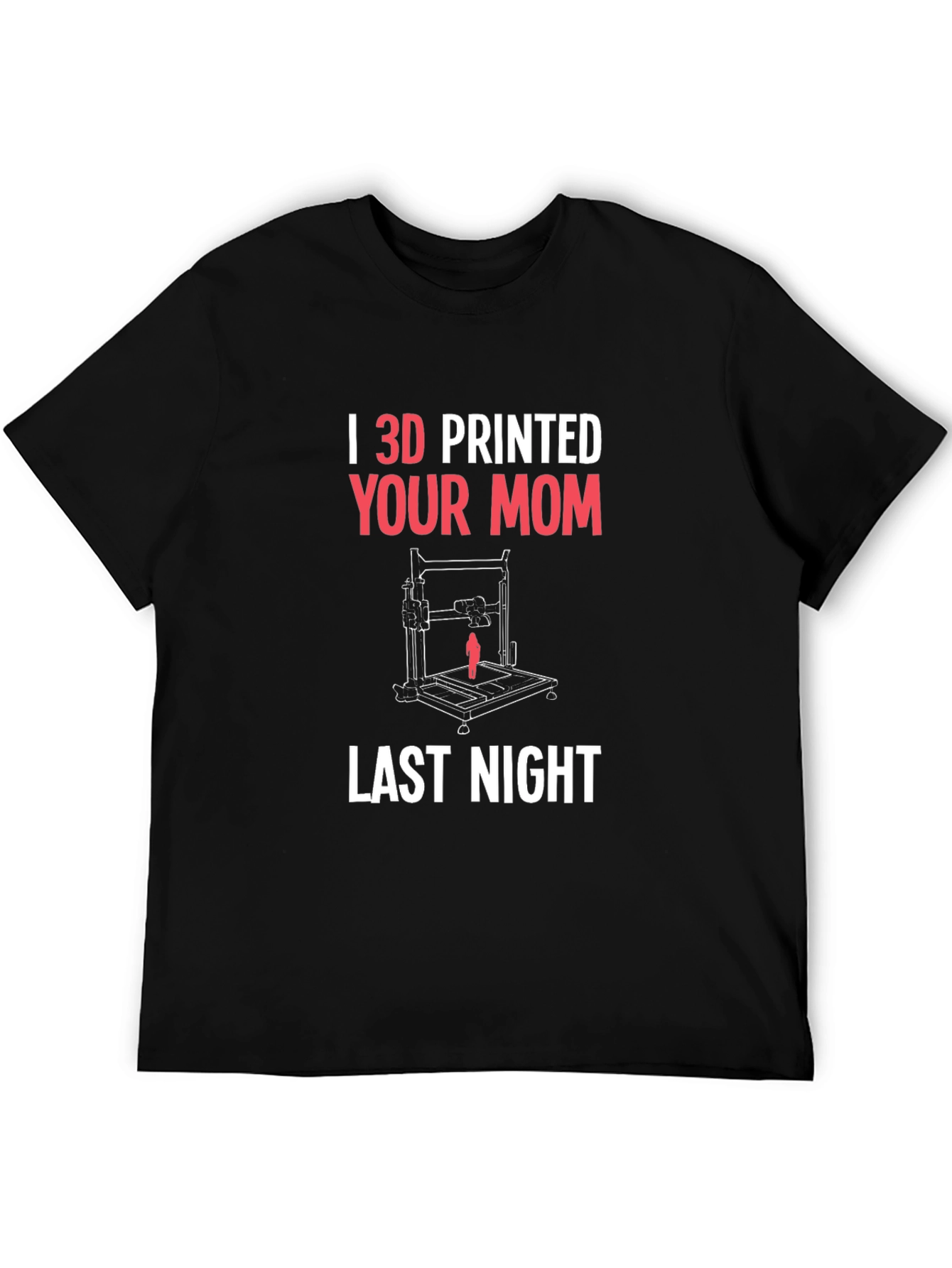 Black I 3D Printed Your Mom T-Shirt view 5