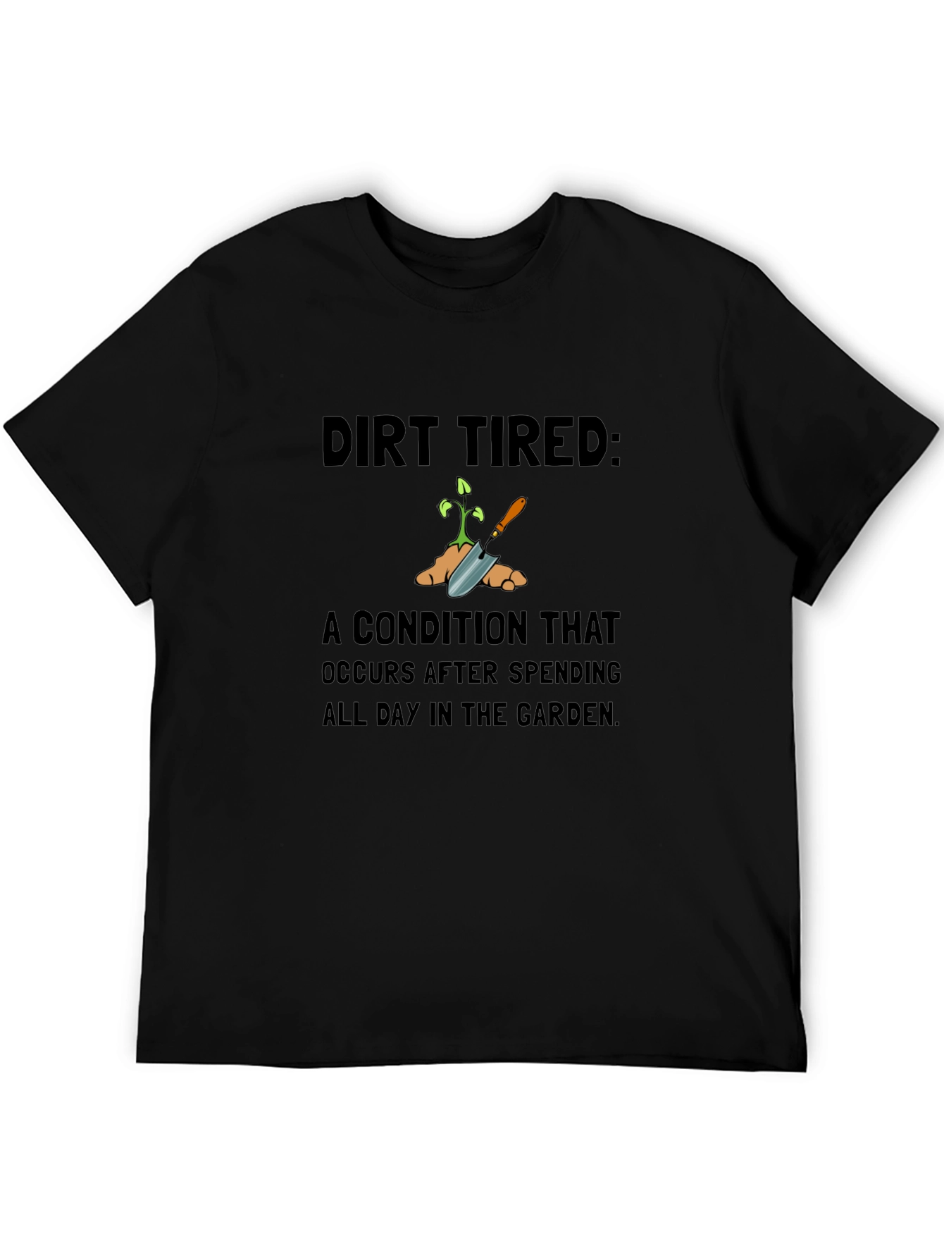Black Dirt Tired Gardening T-Shirt view 5