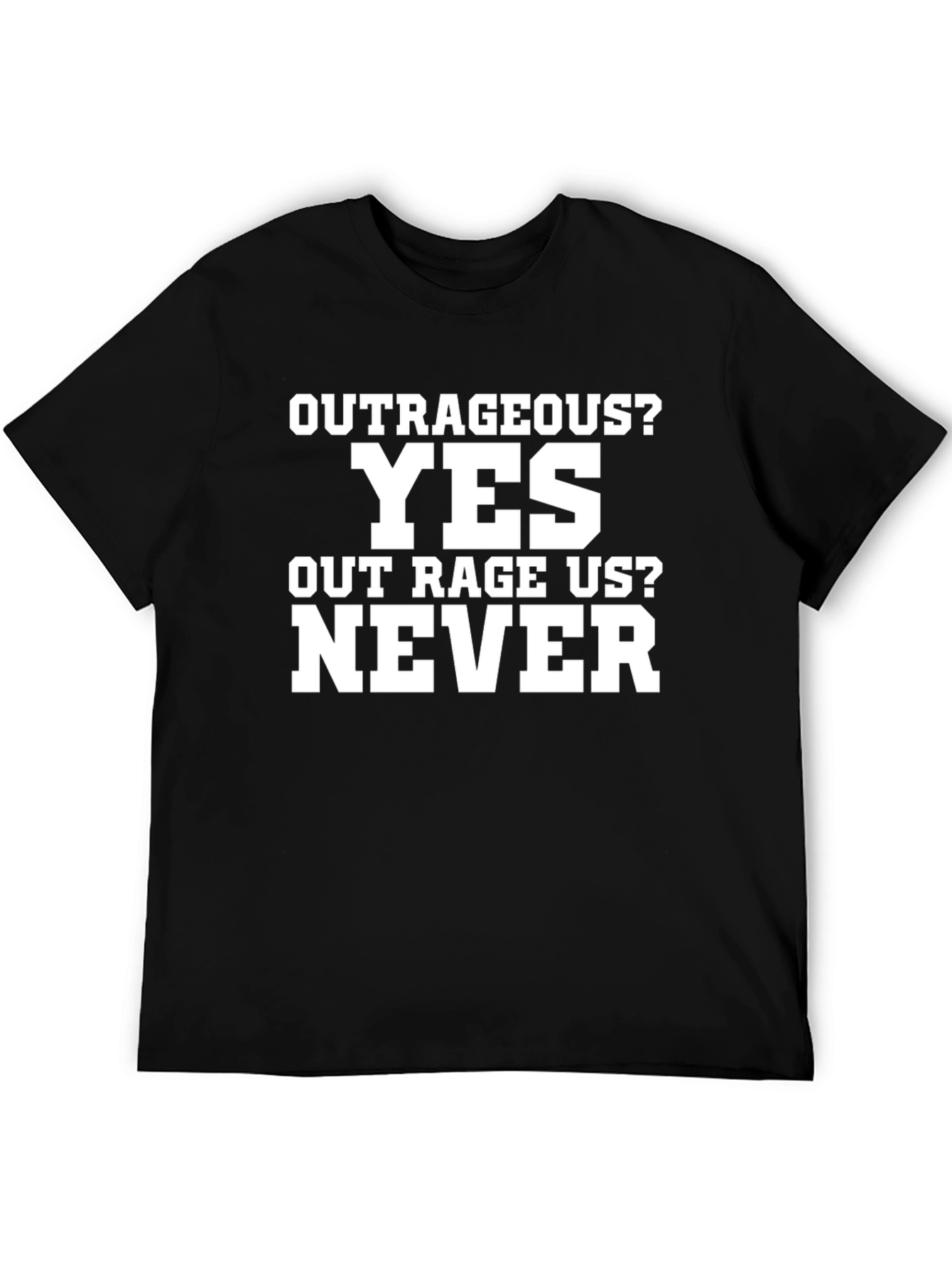Black Outrageous? Yes. Out Rage Us? Never. T-Shirt view 5
