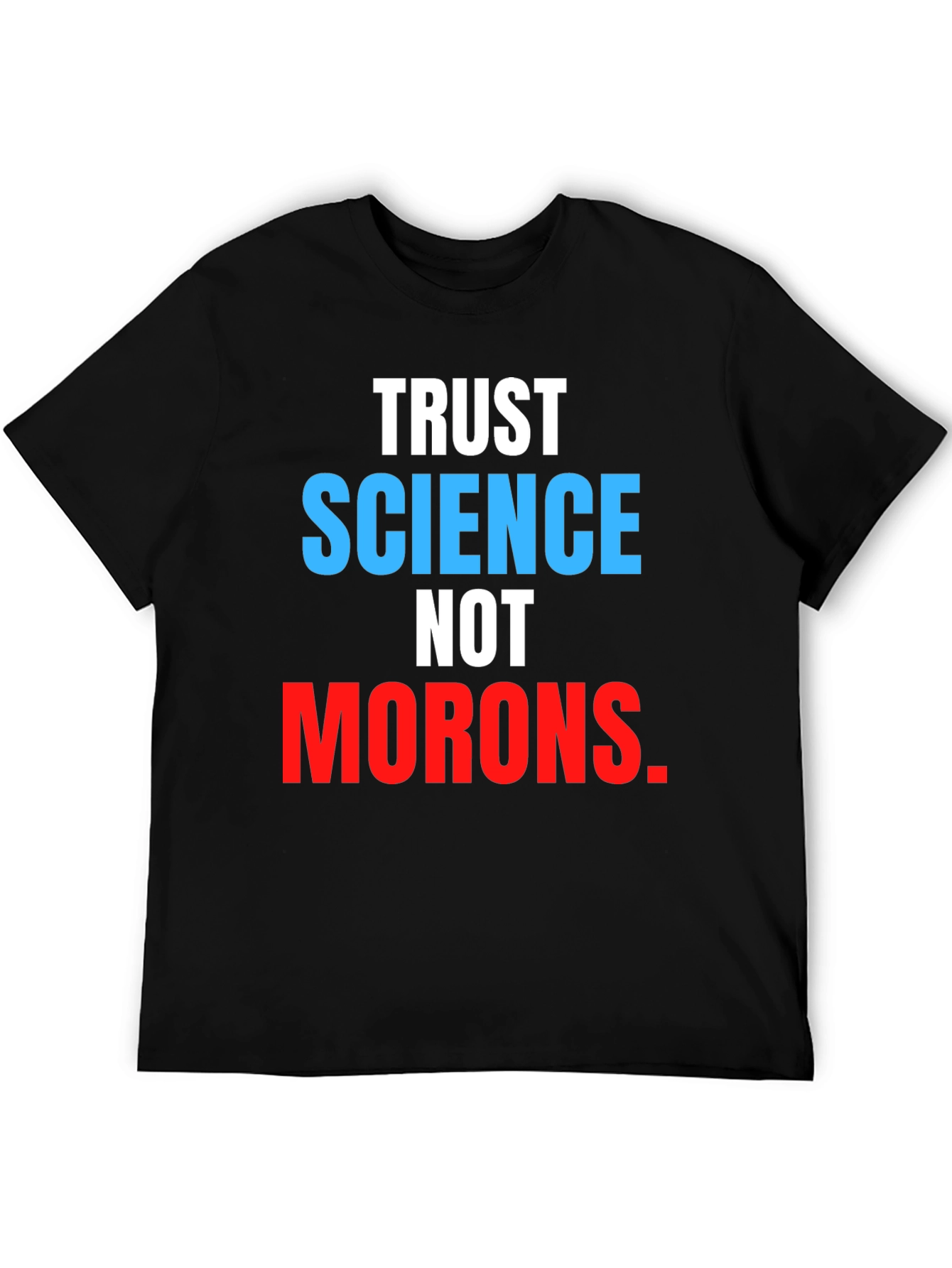 Black Trust Science Not Morons T-Shirt view 5