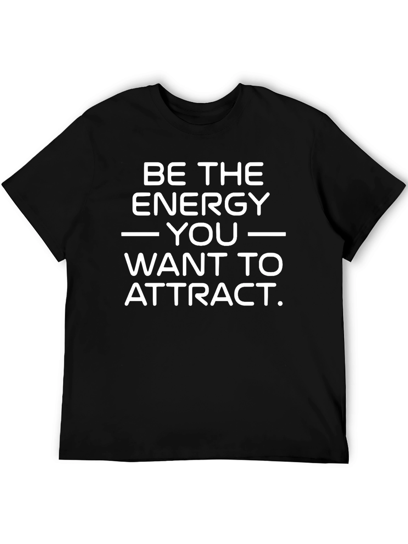 Black Inspirational T-Shirt - Be The Energy You Attract view 5