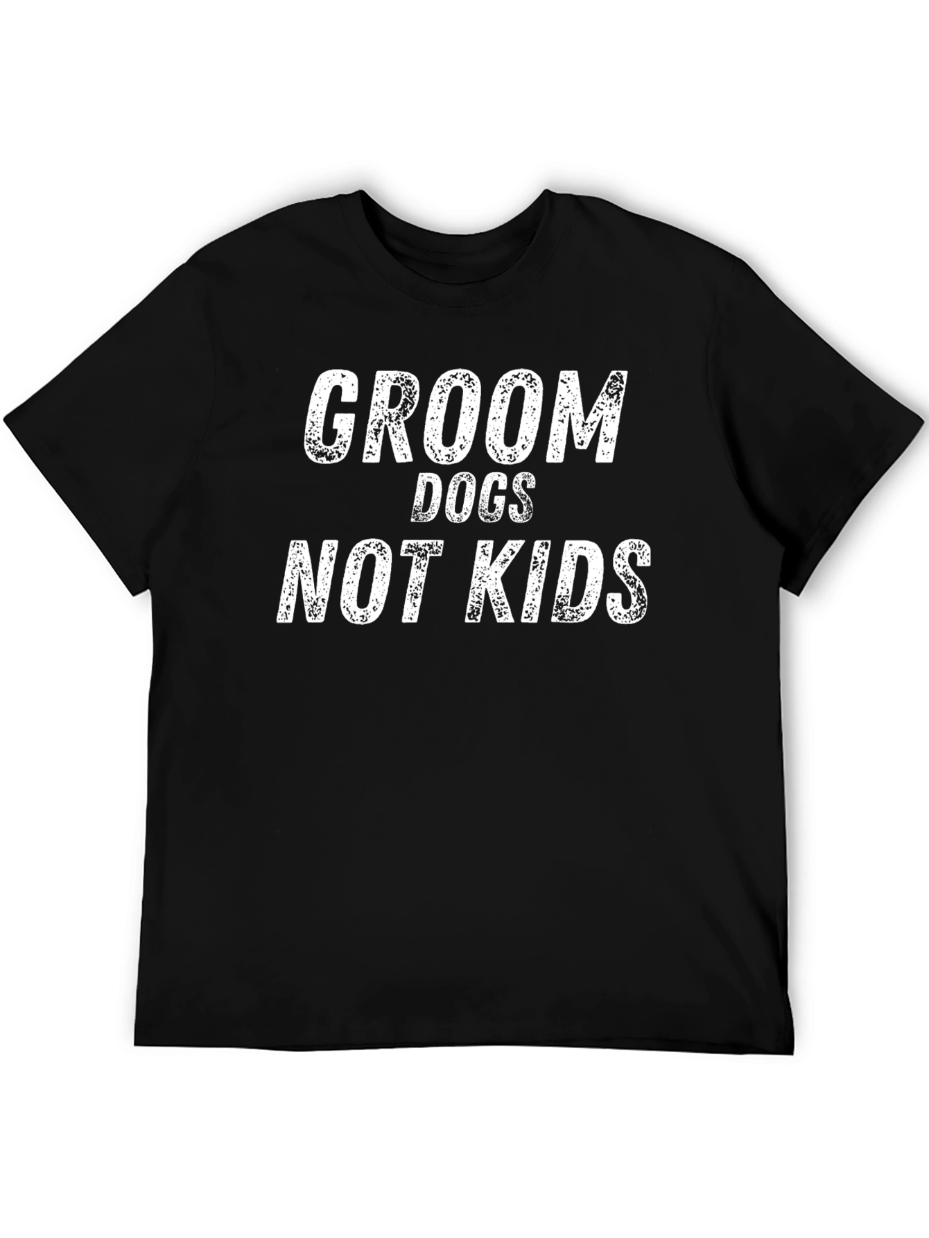 Black Groom Dogs Not Kids T-Shirt - Funny Dog Groomer Tee view 5