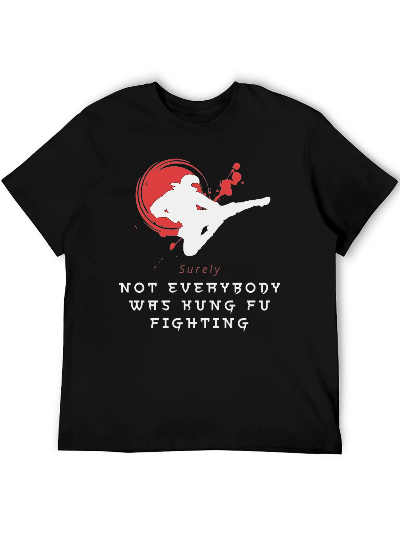 Black Kung Fu Fighting T-Shirt - Sure Not Everybody Was view 5