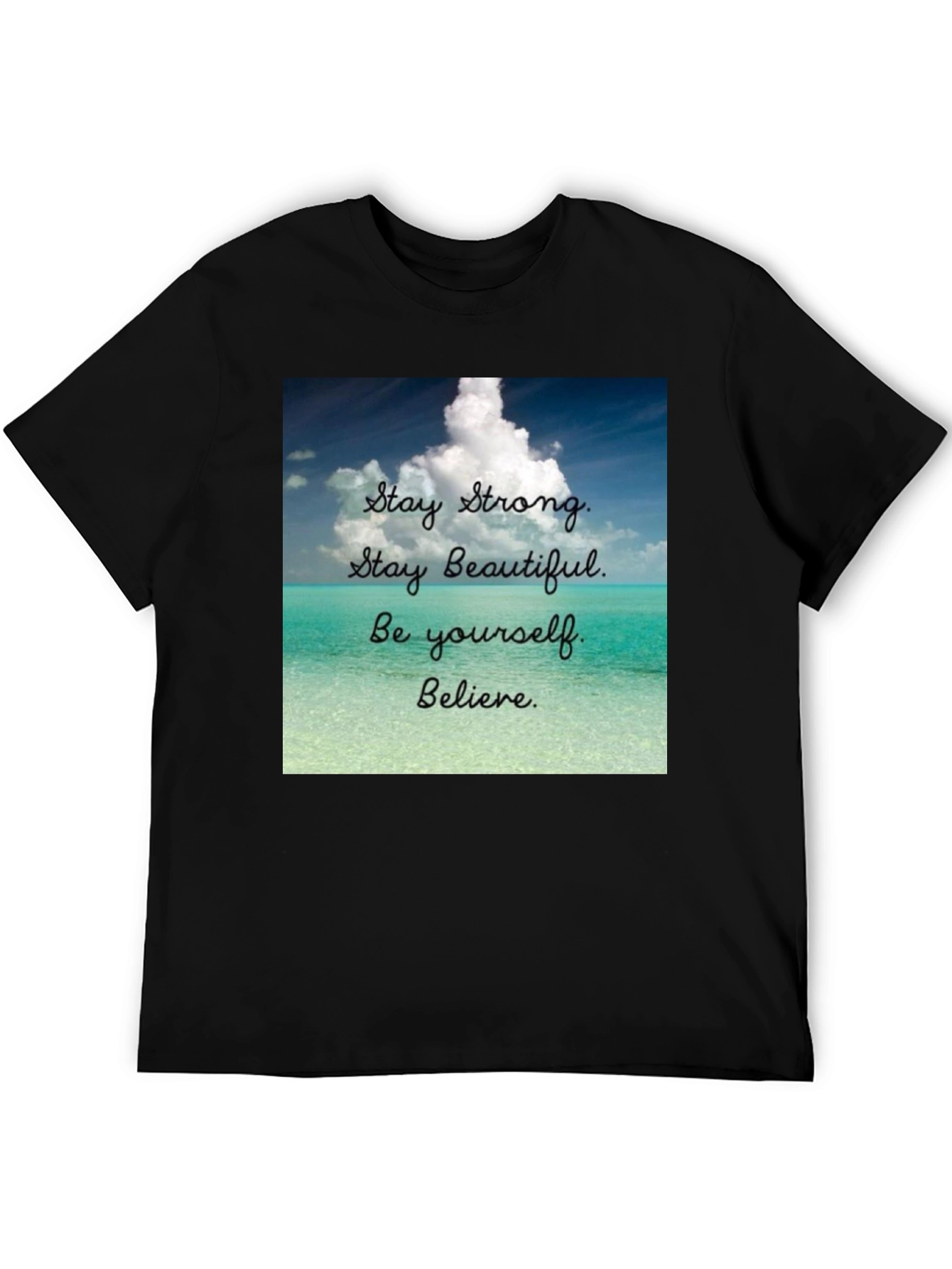 Black Inspirational T-Shirt: Stay Strong, Beautiful, and Believe view 5