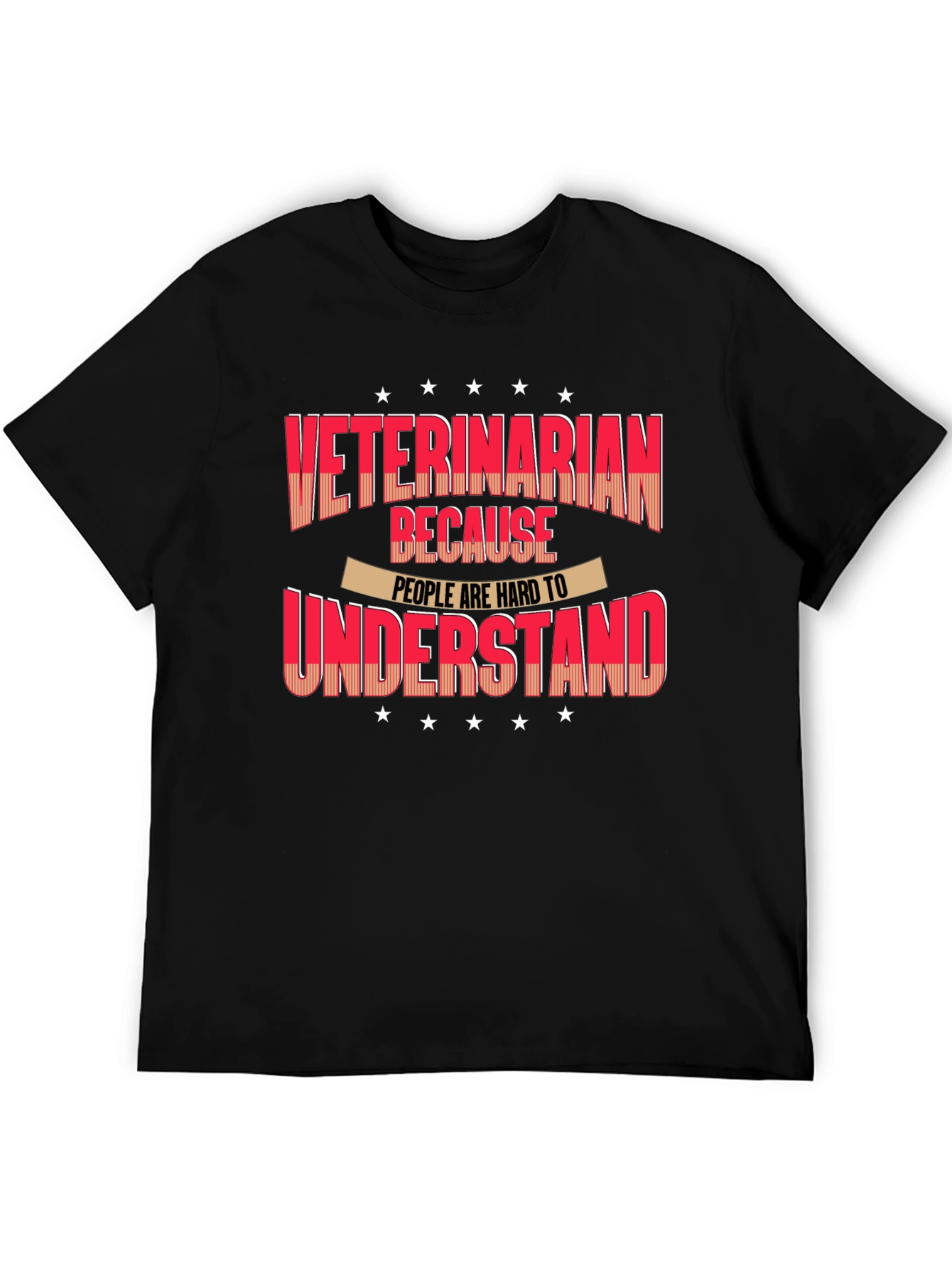 Black Veterinarian T-Shirt - Because People Are Hard to Understand view 5
