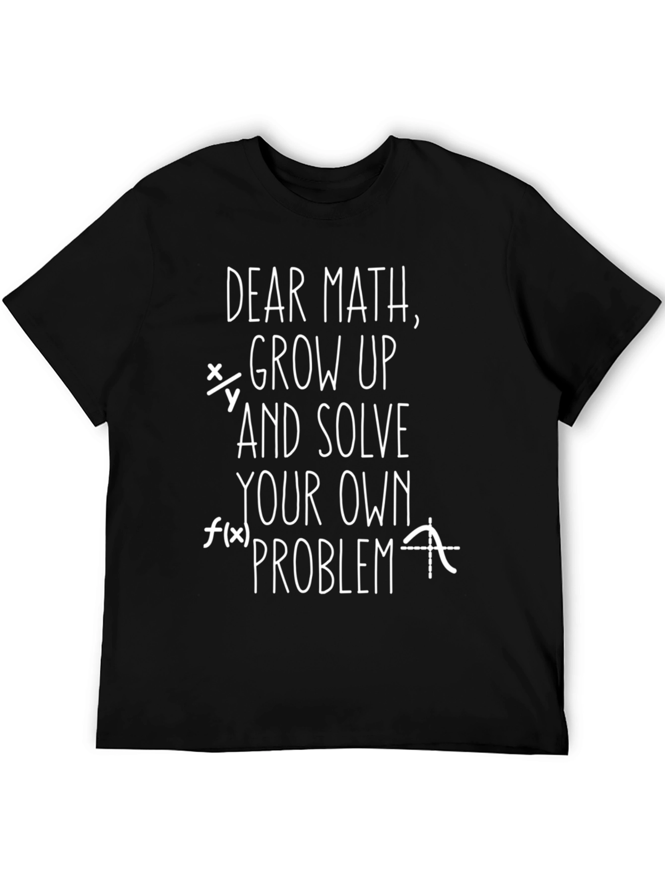 Black Funny Math T-Shirt - Dear Math, Solve Your Own Problem view 5