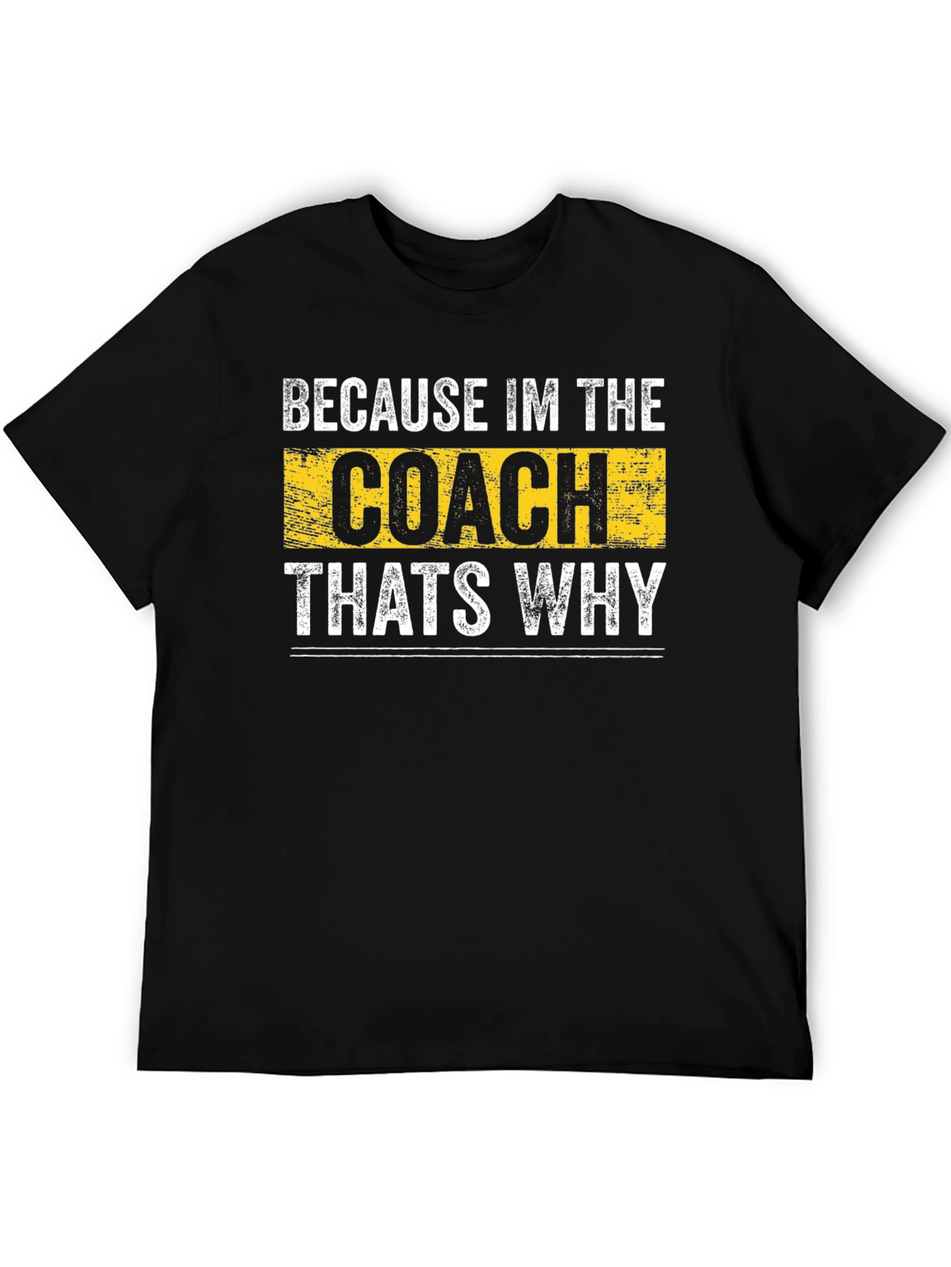 Black Because I'm the Coach That's Why T-Shirt view 5