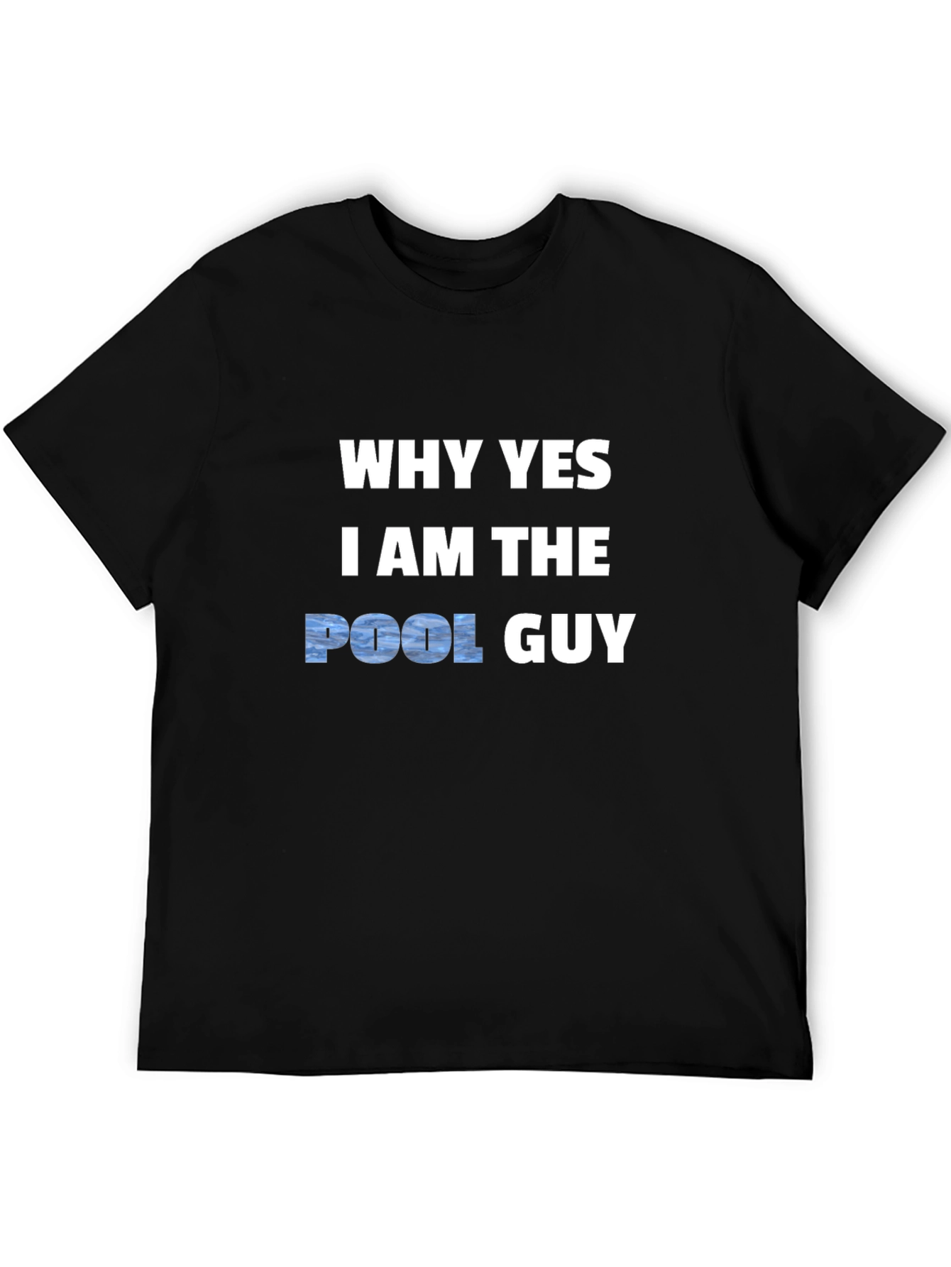 Black Why Yes I Am The Pool Guy T-Shirt view 5