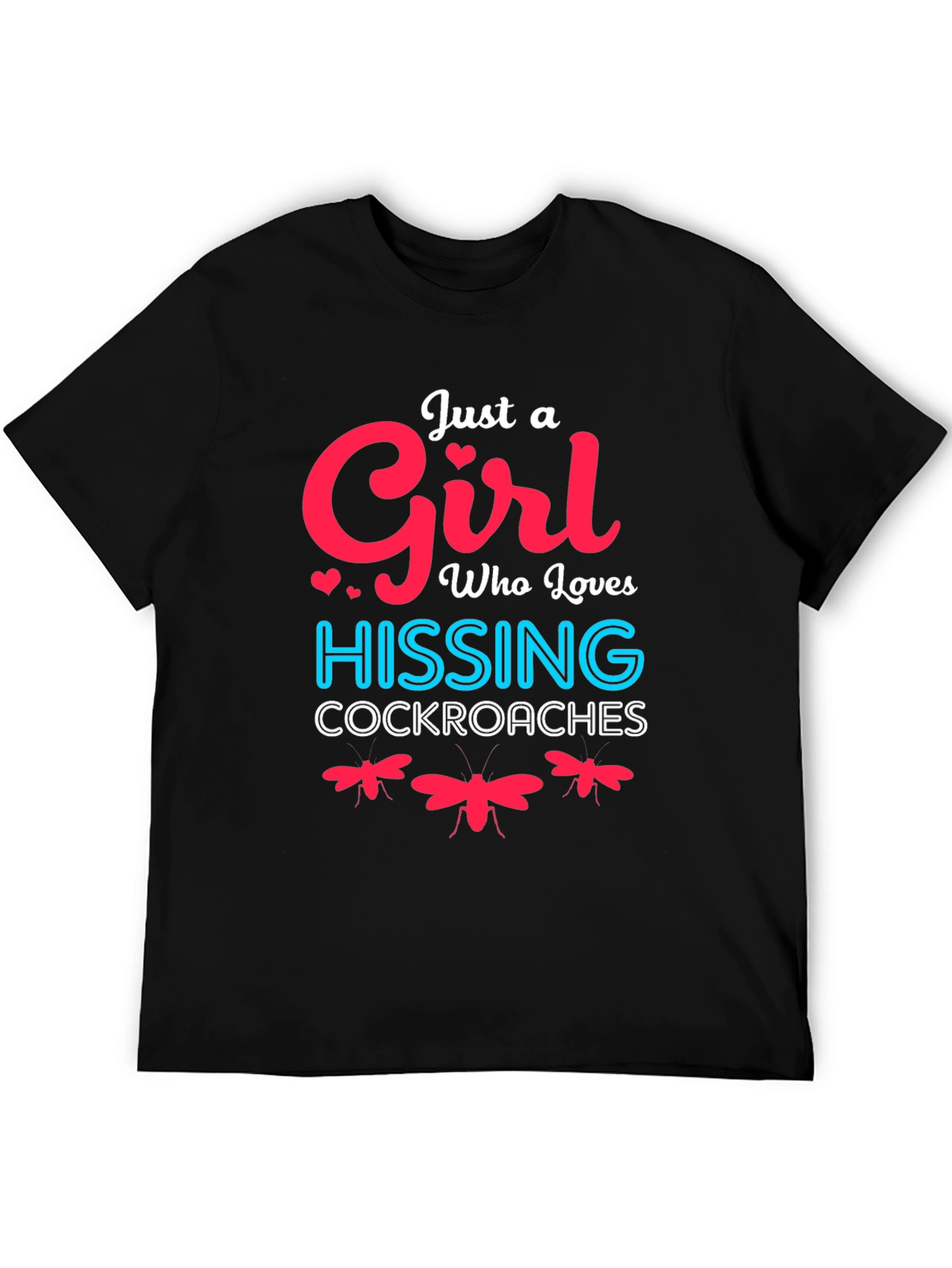 Black Just A Girl Who Loves Hissing Cockroaches T-Shirt view 5