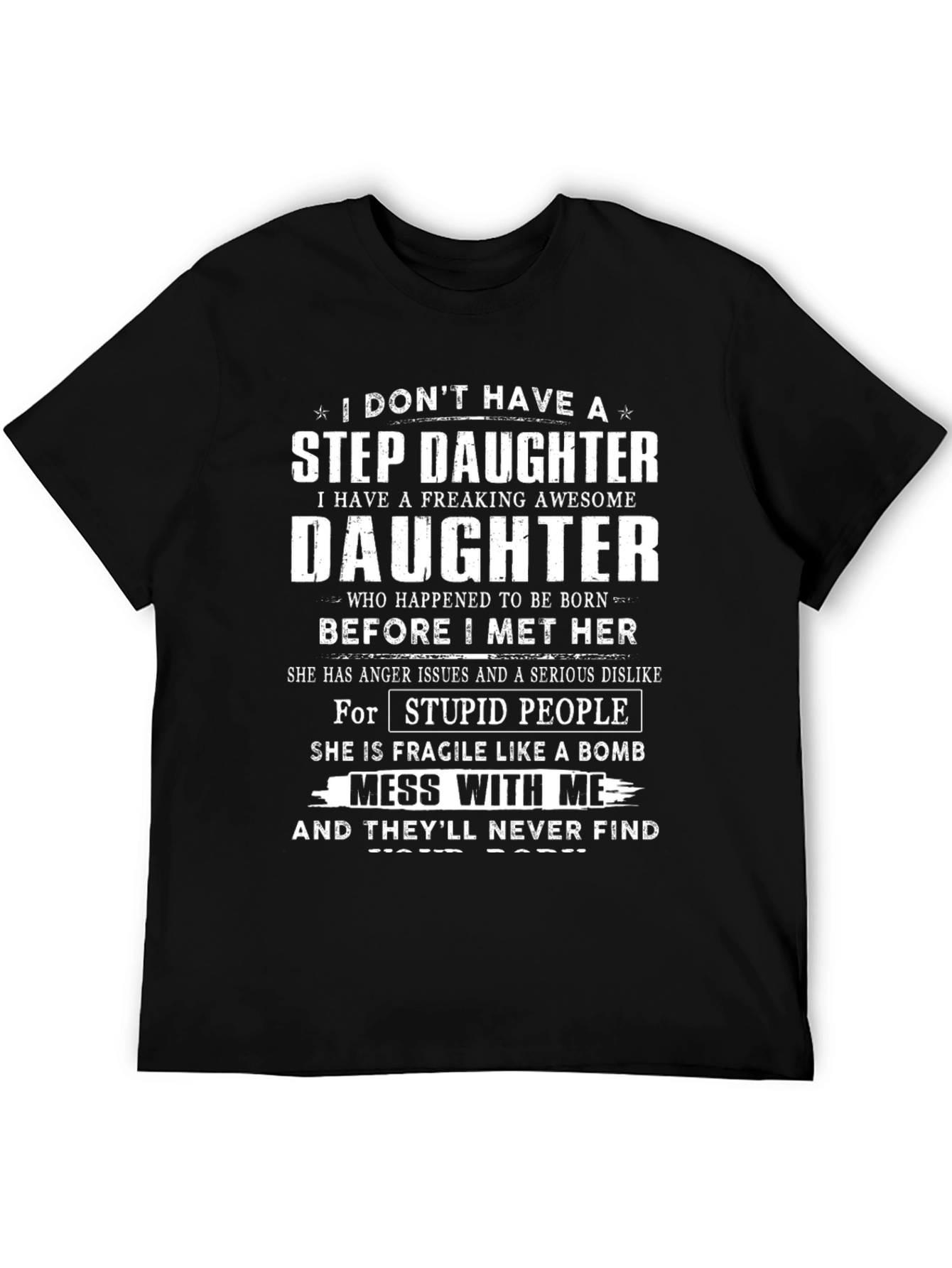 Black I Don't Have a Step Daughter Funny T-Shirt view 5