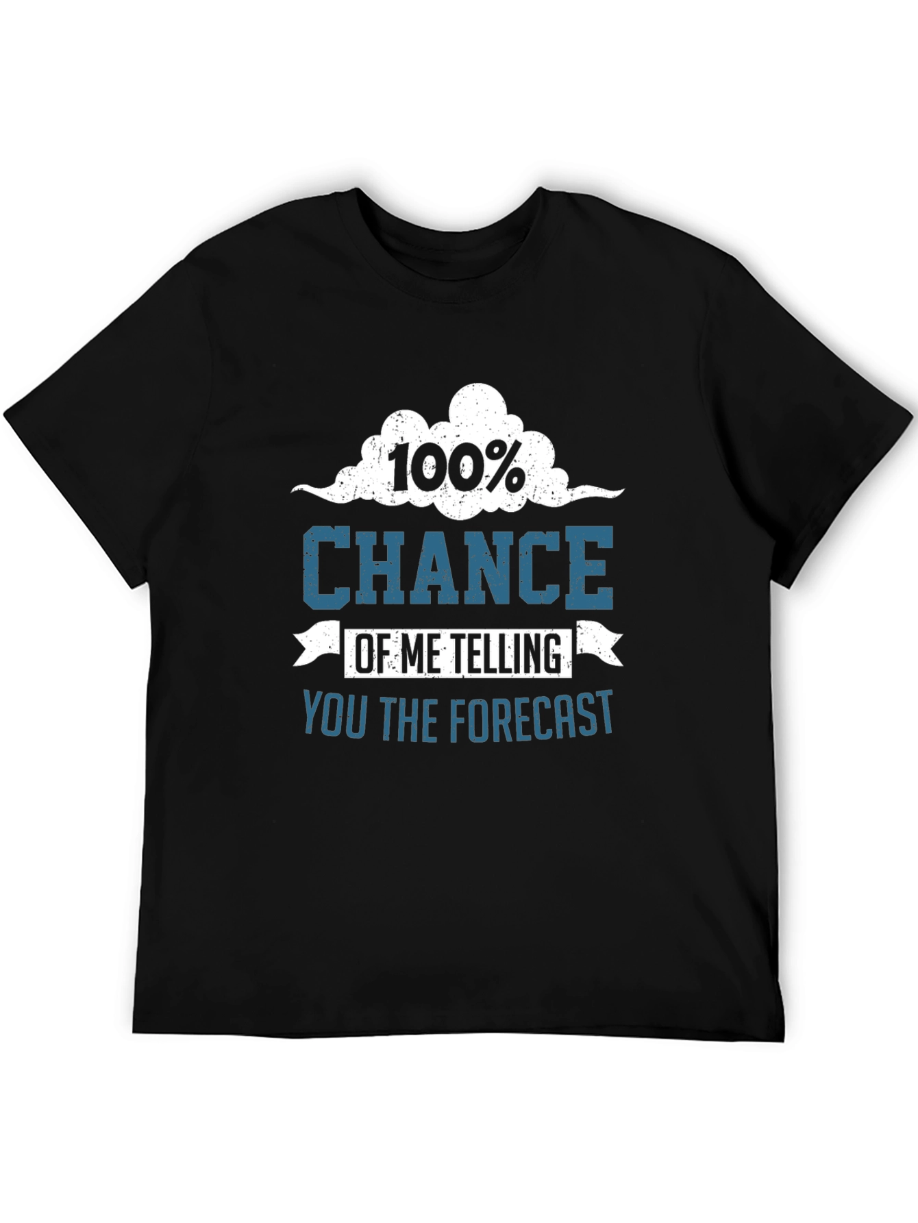 Black Funny Weather Forecast T-Shirt - 100% Chance view 5
